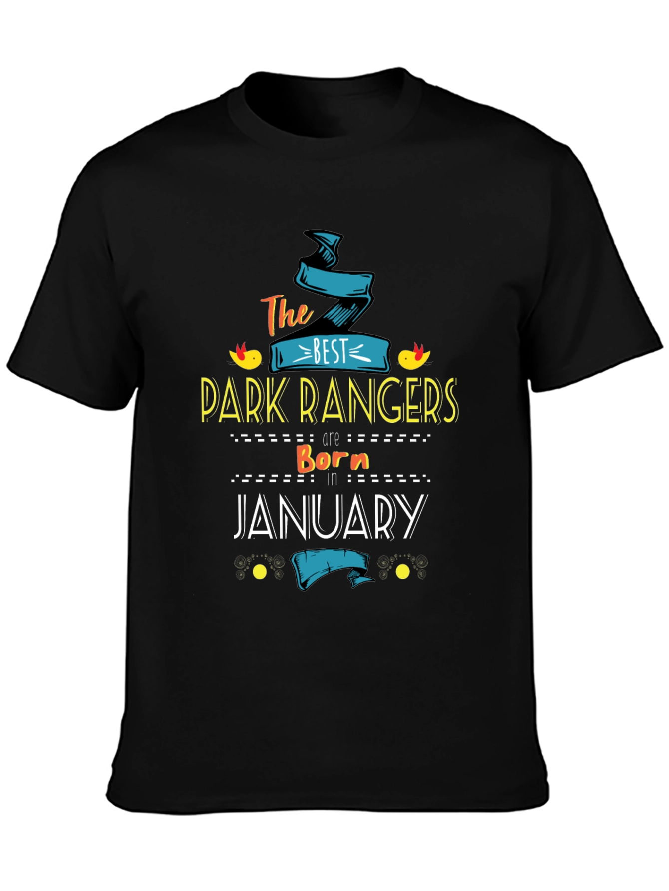 Best Park Rangers January Birthday T-Shirt
