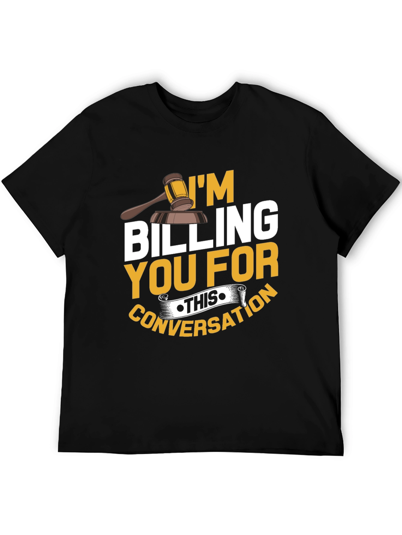 Im Billing You T-Shirt - Funny Lawyer Tee