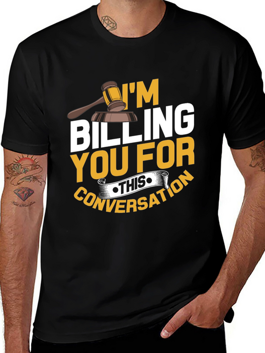 Im Billing You T-Shirt - Funny Lawyer Tee
