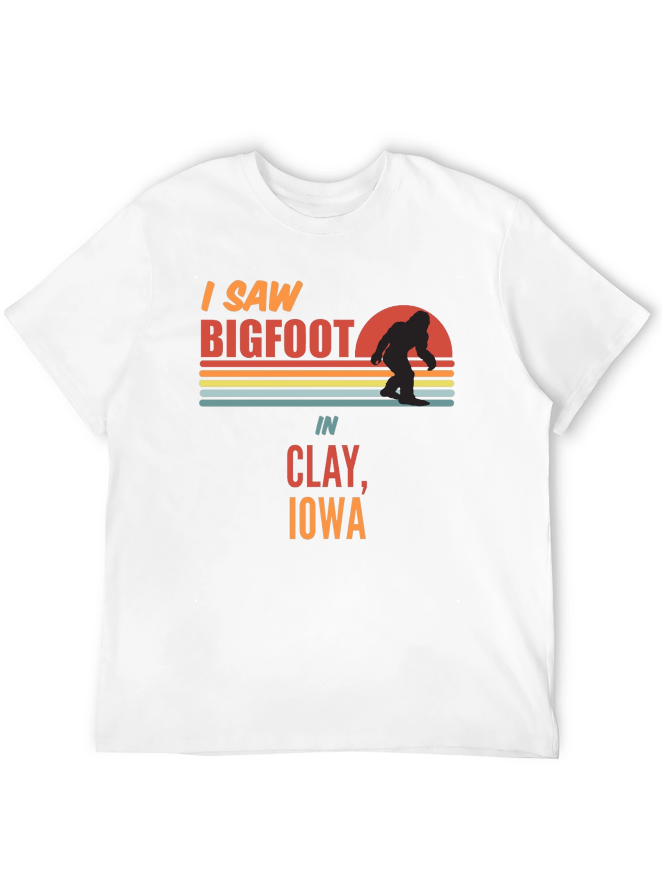 I Saw Bigfoot in Clay Iowa T-Shirt