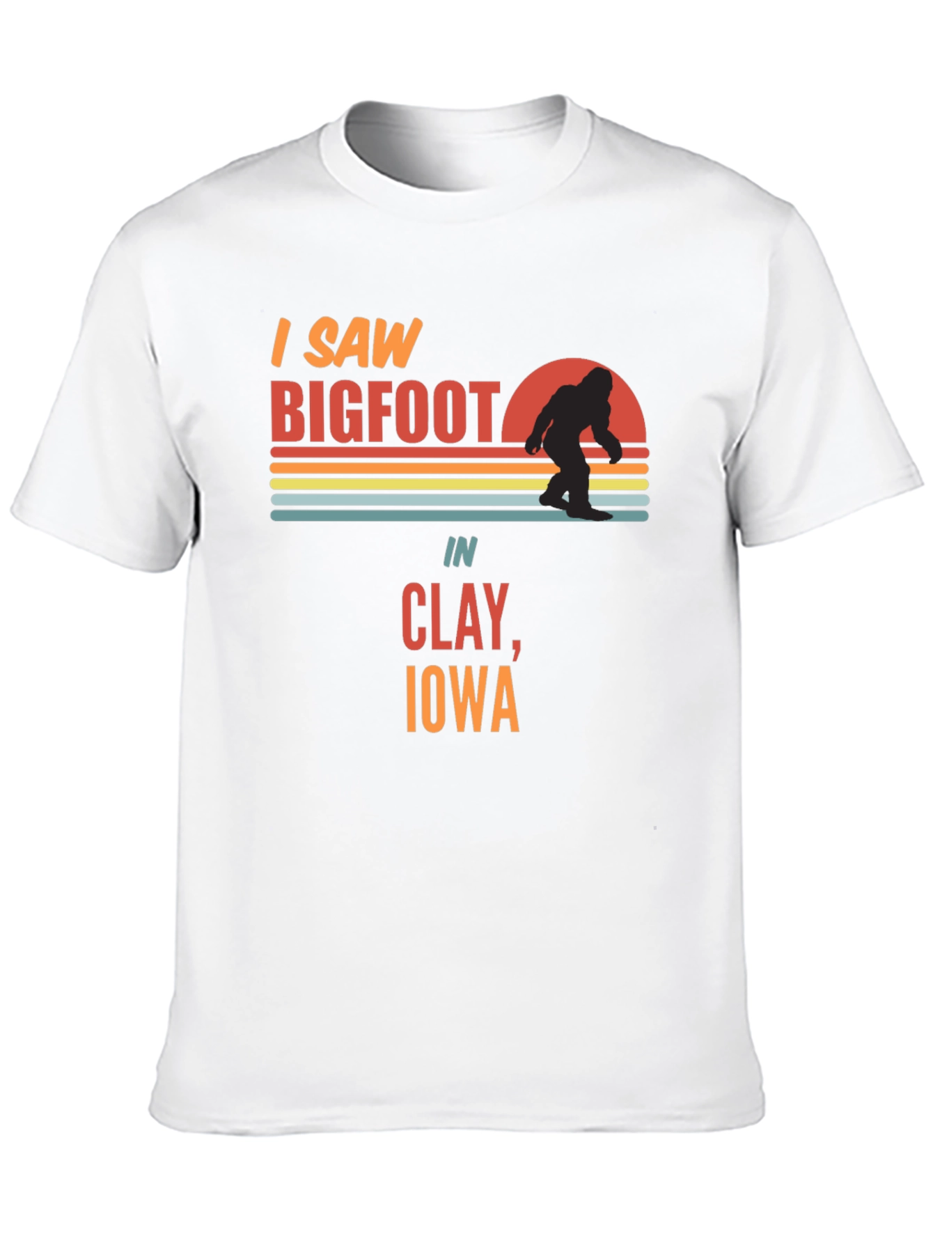 I Saw Bigfoot in Clay Iowa T-Shirt