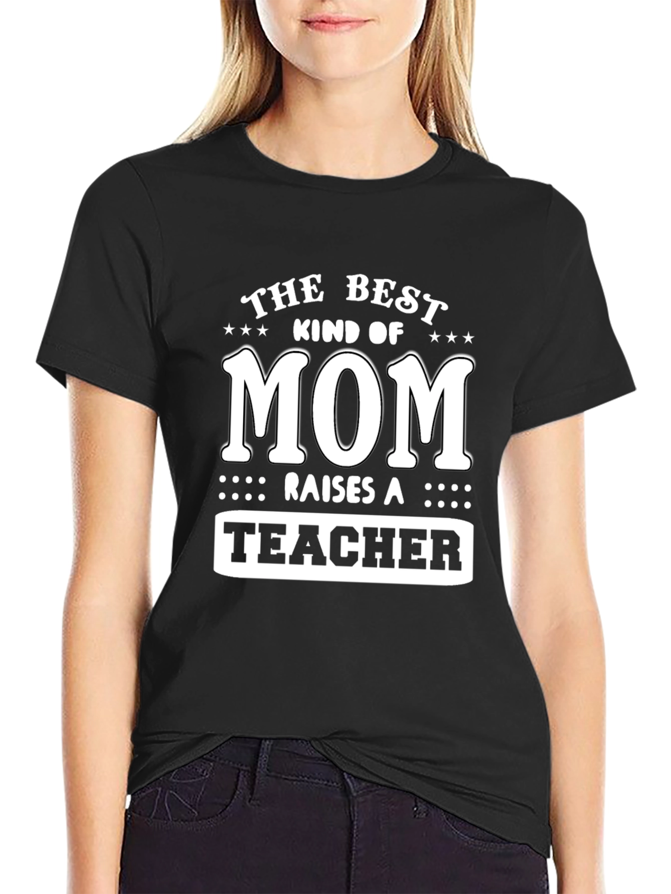 Best Mom Raises a Teacher T-Shirt