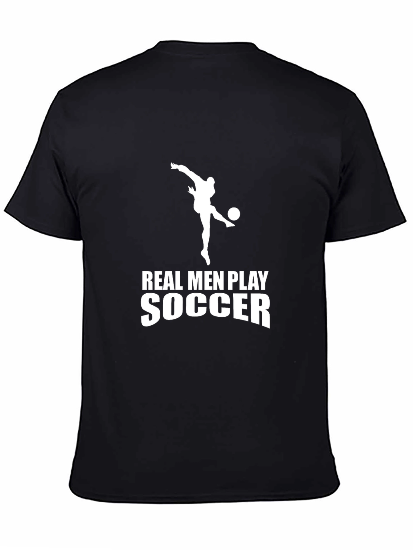 Real Men Play Soccer Black T-Shirt