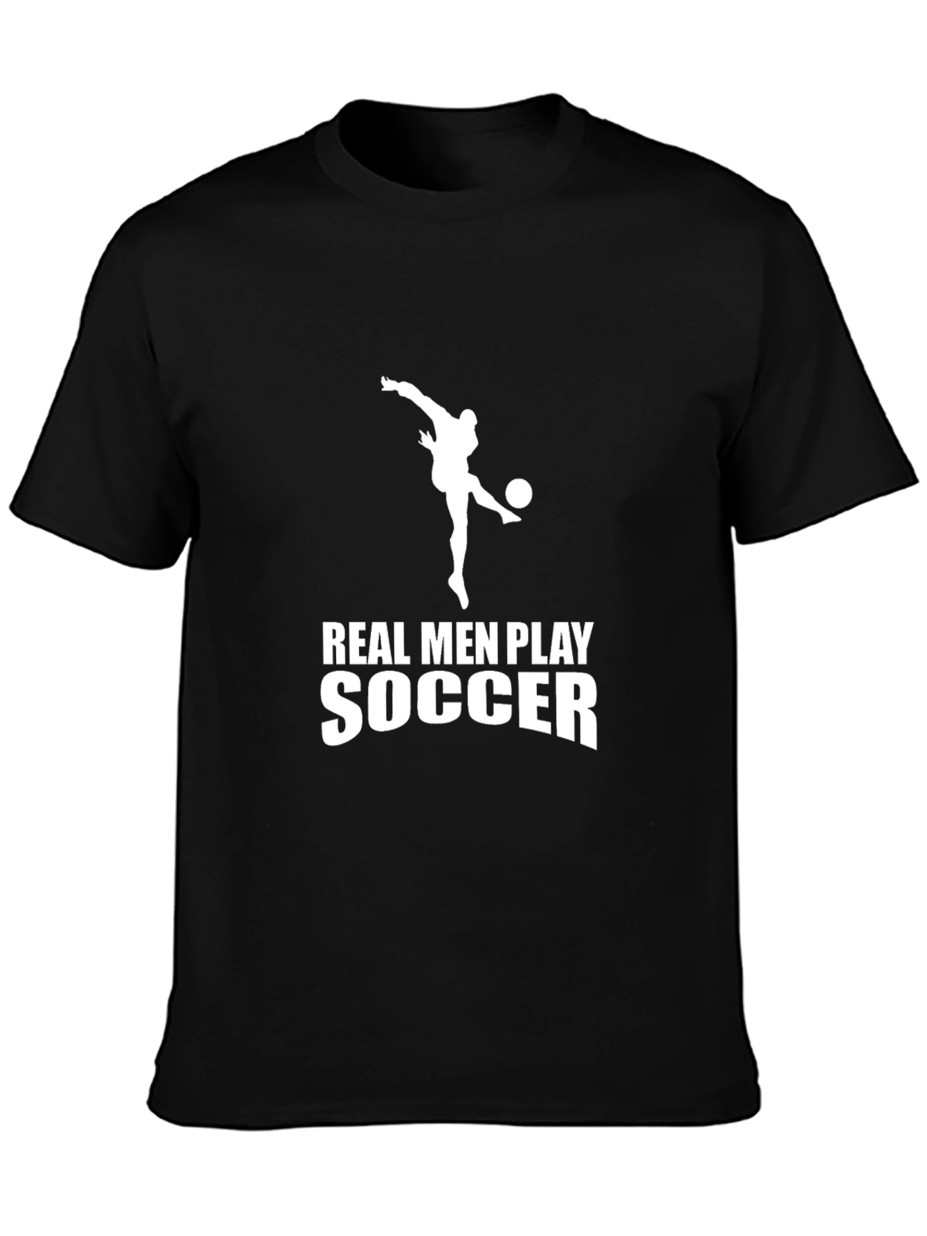 Real Men Play Soccer Black T-Shirt