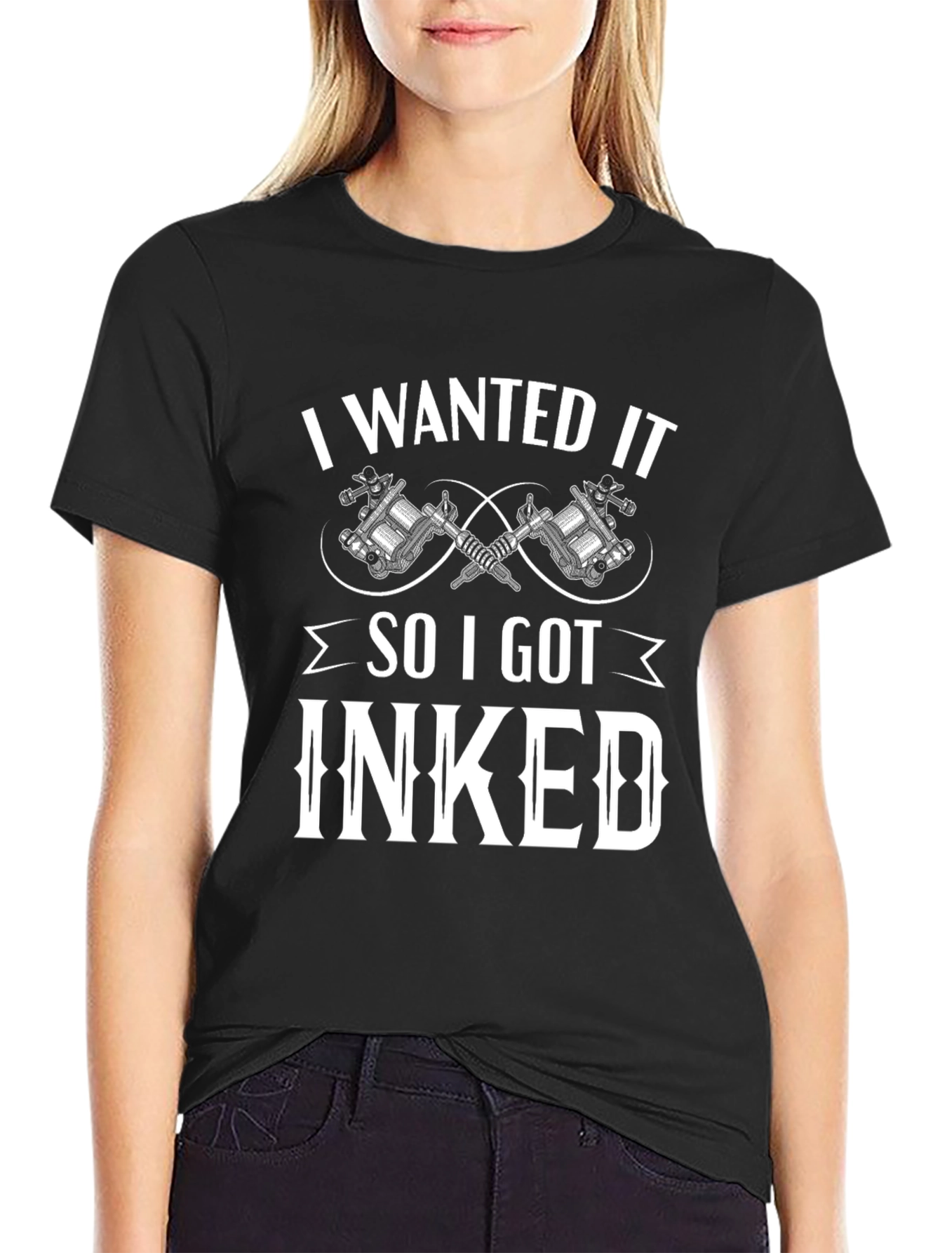 I Wanted It So I Got Inked T-Shirt