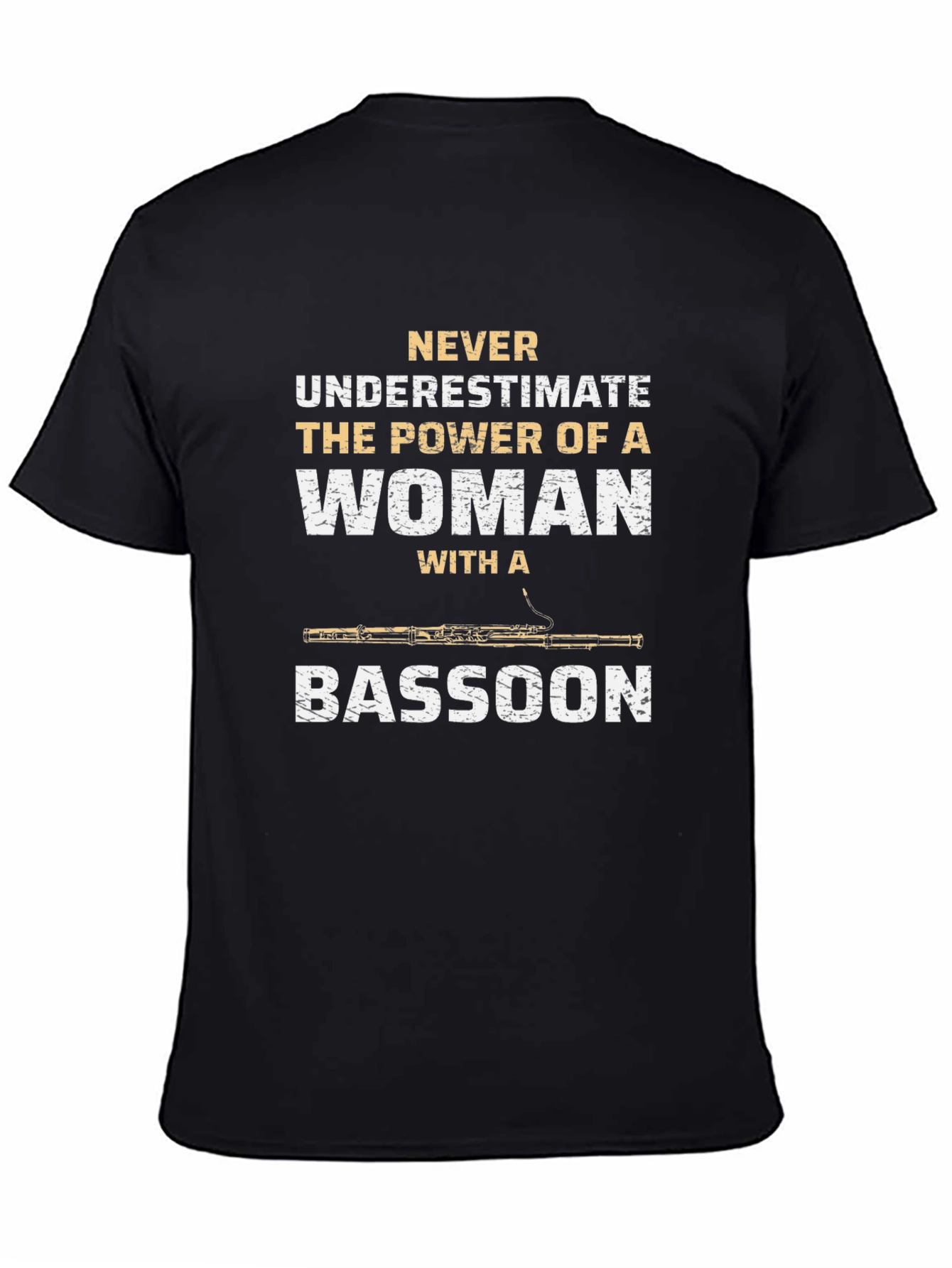 Woman Bassoon Player T-Shirt - Never Underestimate the Power