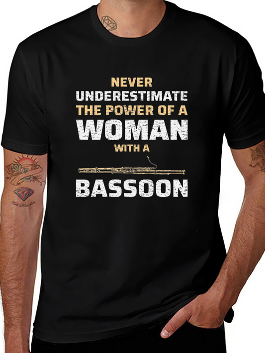 Woman Bassoon Player T-Shirt - Never Underestimate the Power