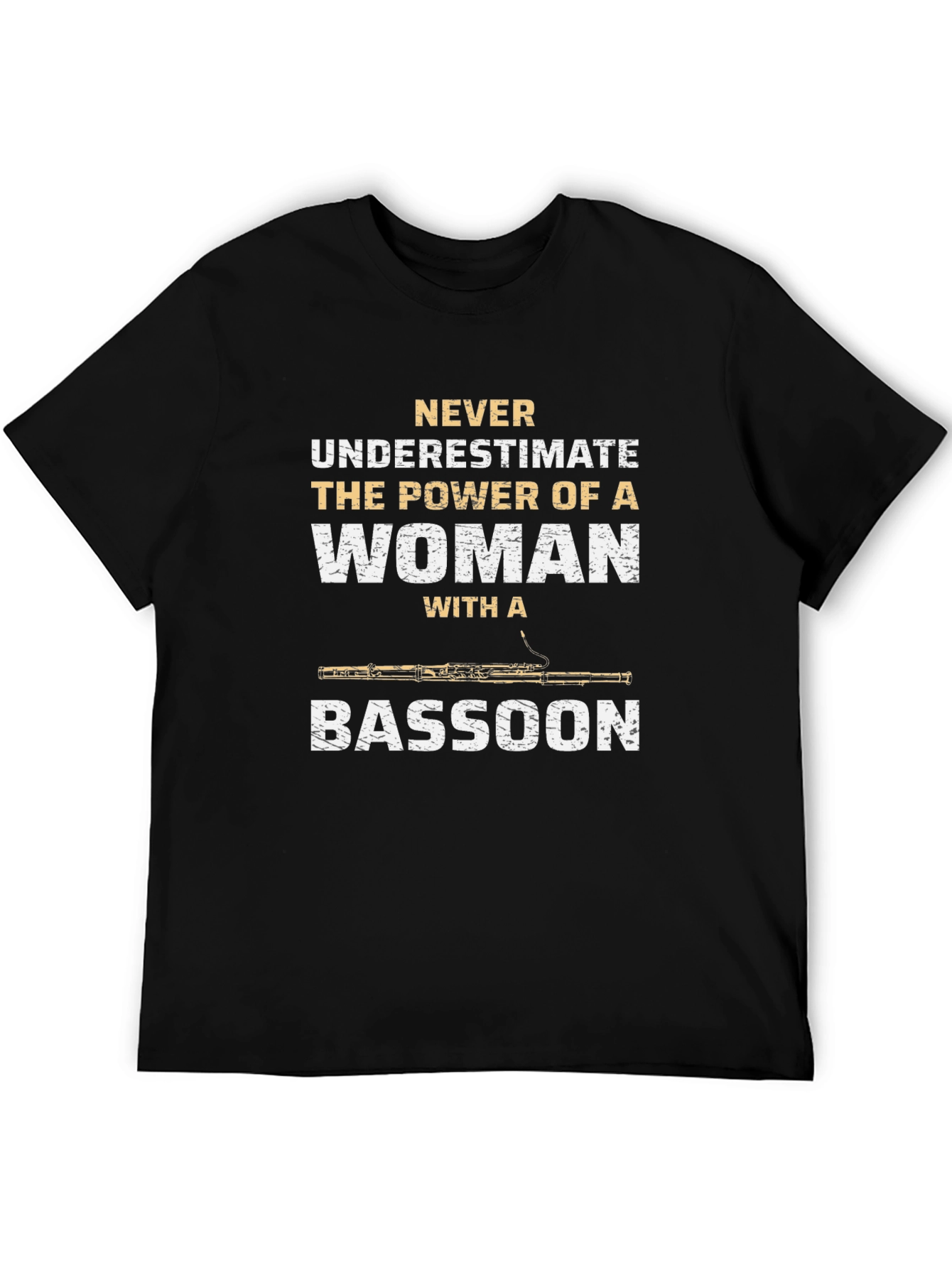 Woman Bassoon Player T-Shirt - Never Underestimate the Power