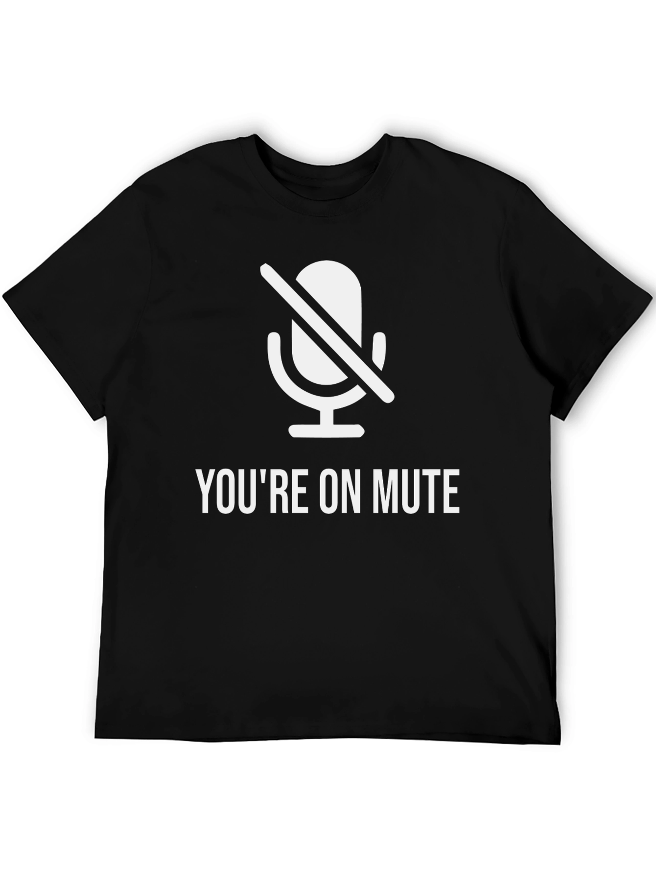 Youre On Mute T-Shirt - Funny Conference Call Tee