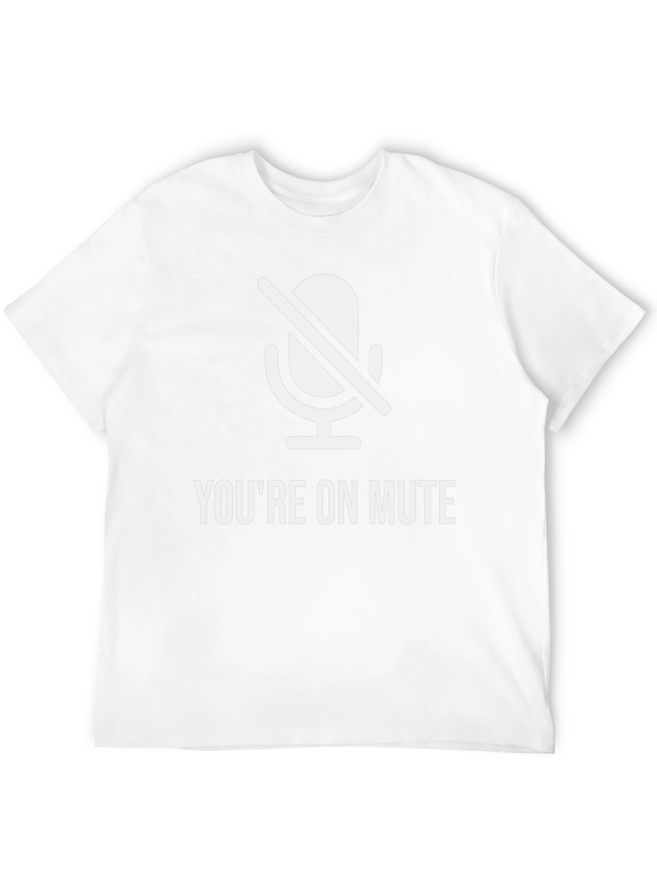 Youre On Mute T-Shirt - Funny Conference Call Tee