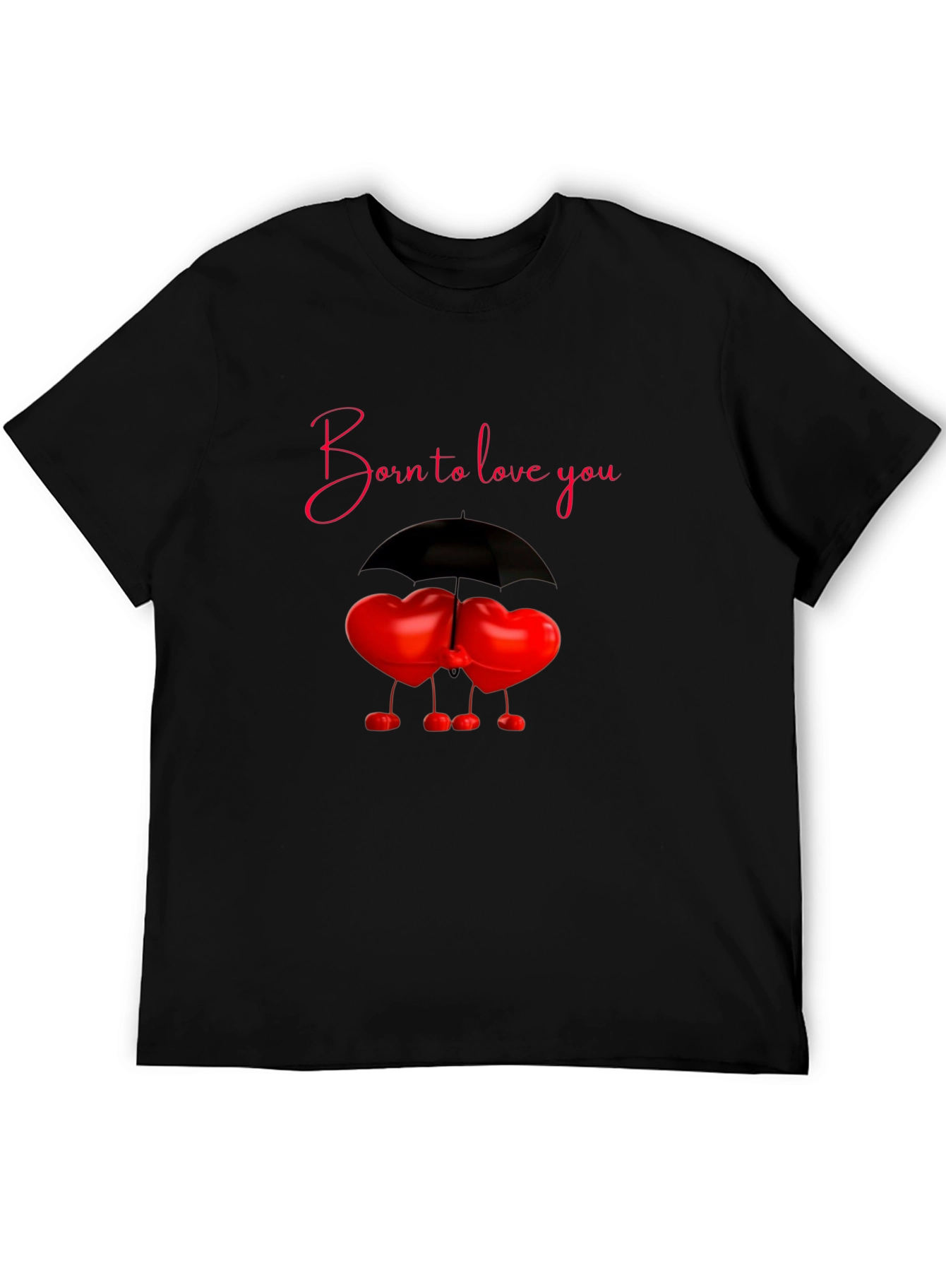 Born to Love You T-Shirt