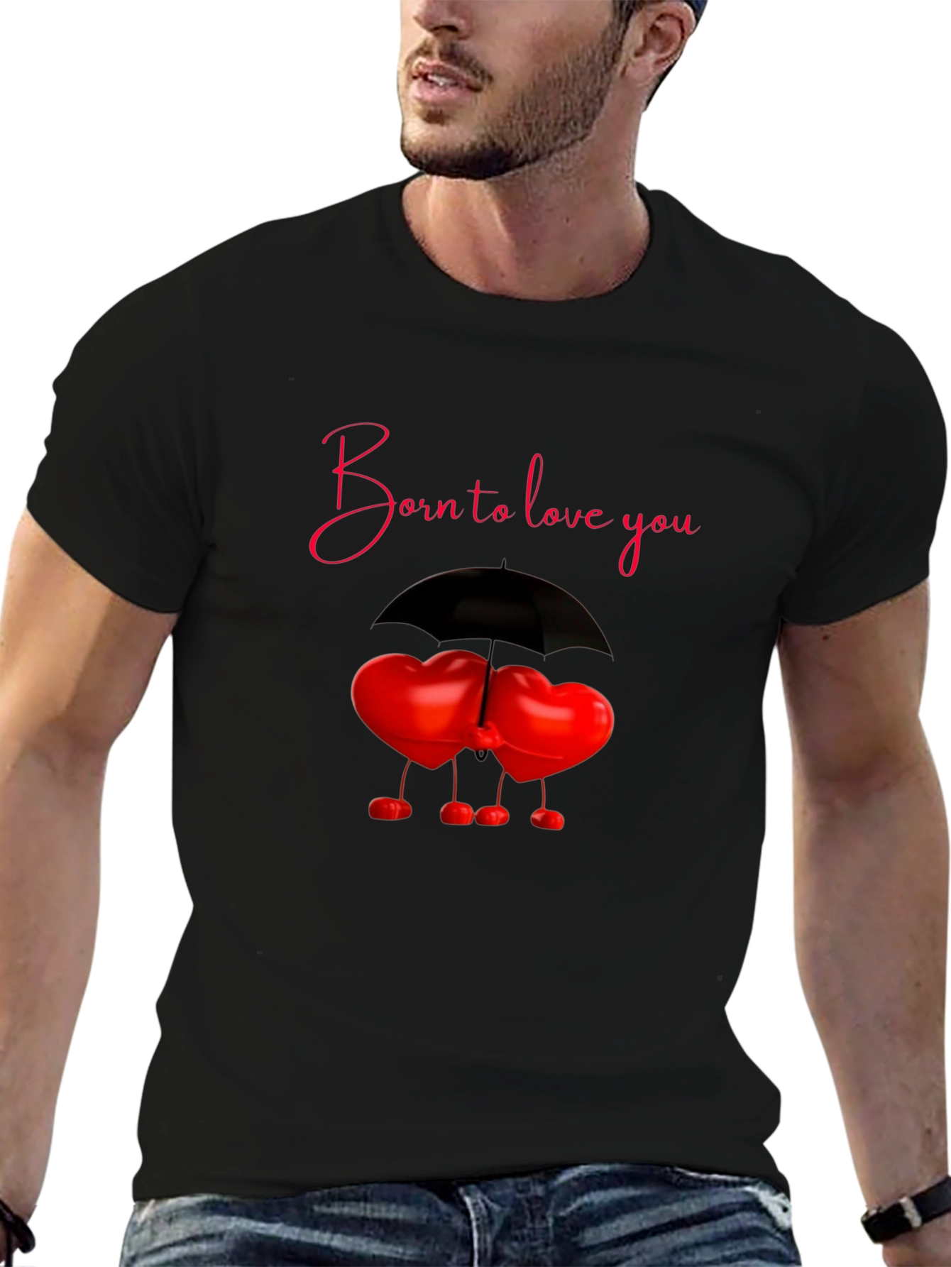 Born to Love You T-Shirt