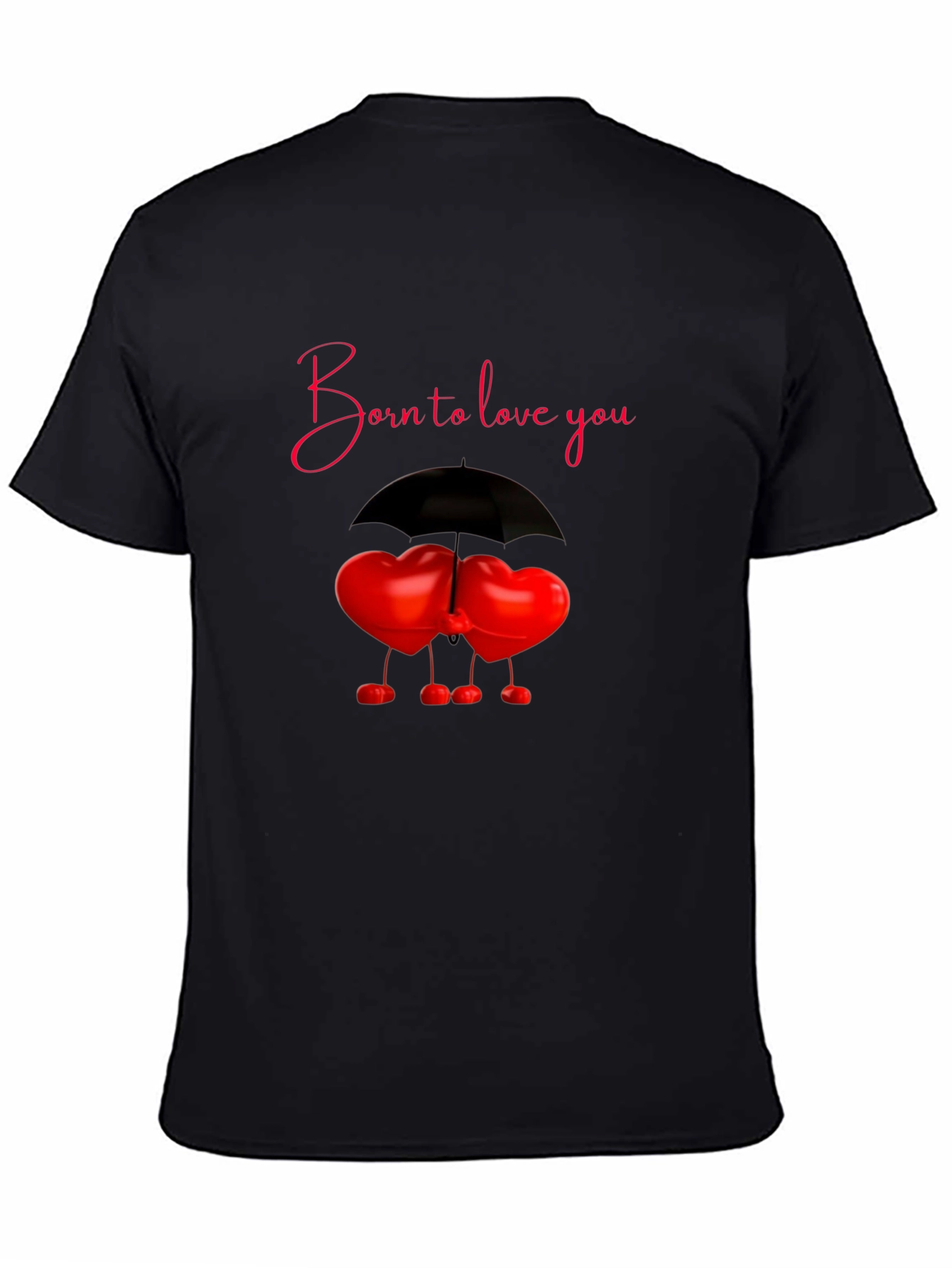Born to Love You T-Shirt