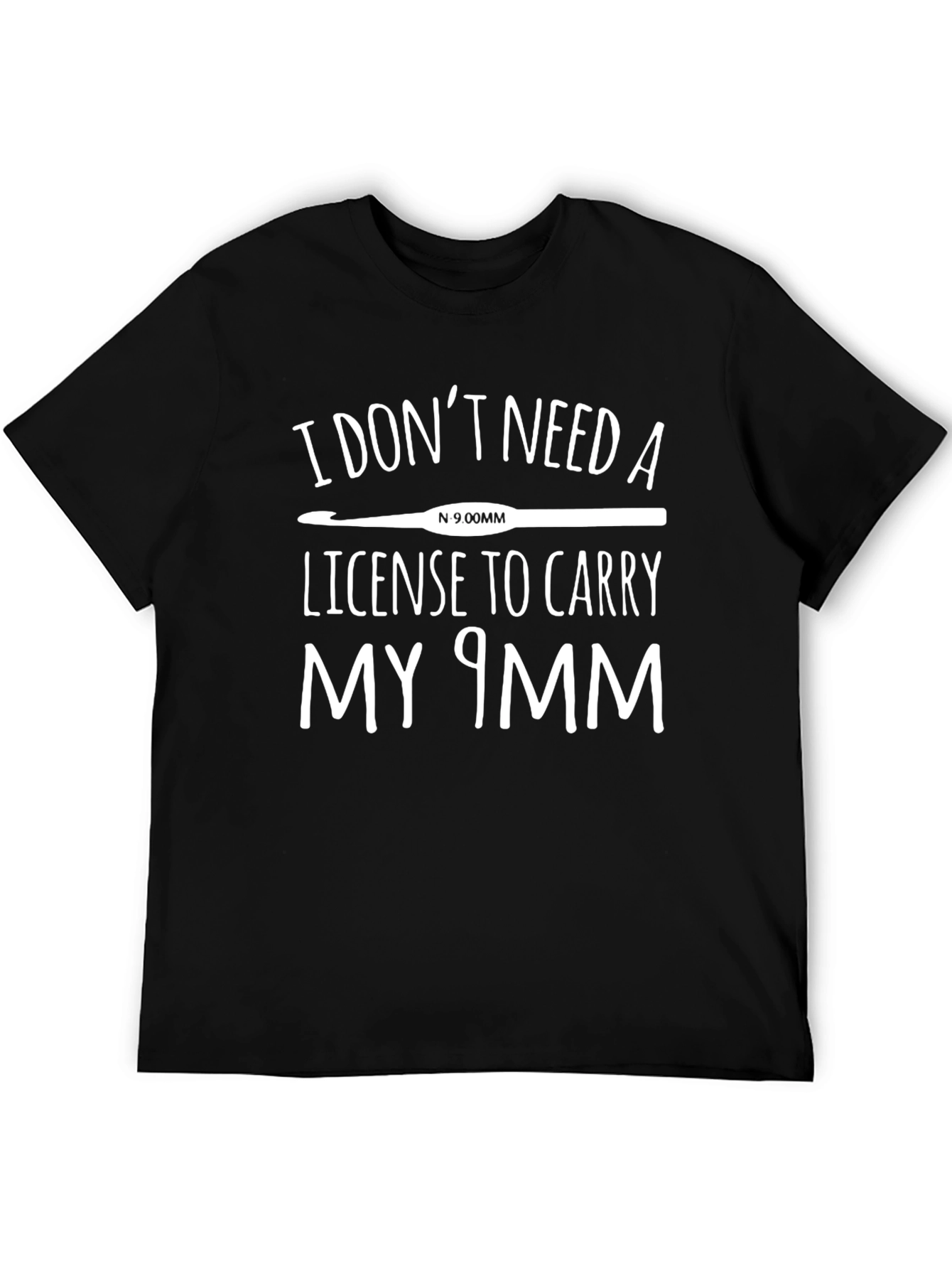 Funny Crochet T-Shirt - I Dont Need a License!