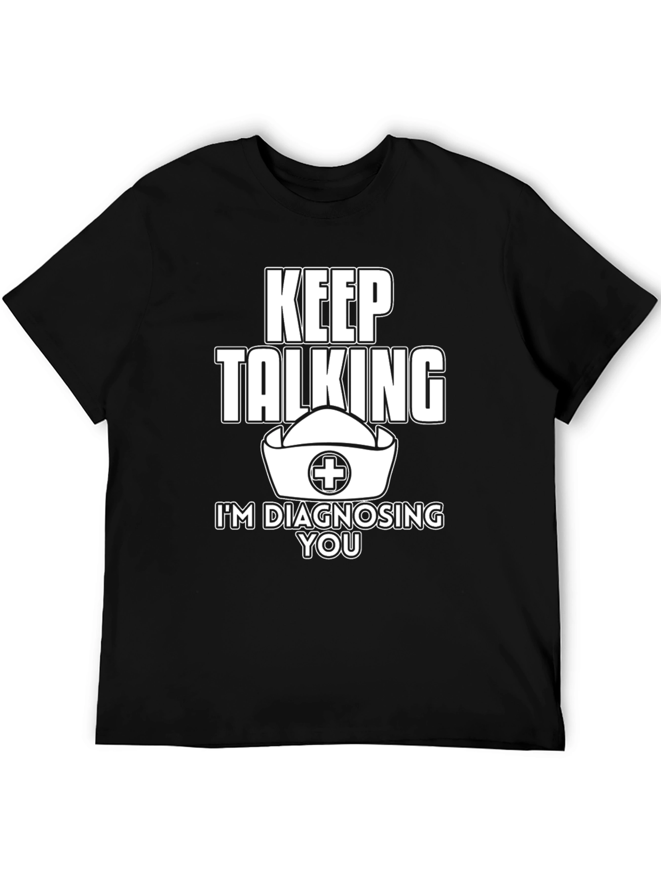 Keep Talking Nurse T-Shirt for Medical Professionals