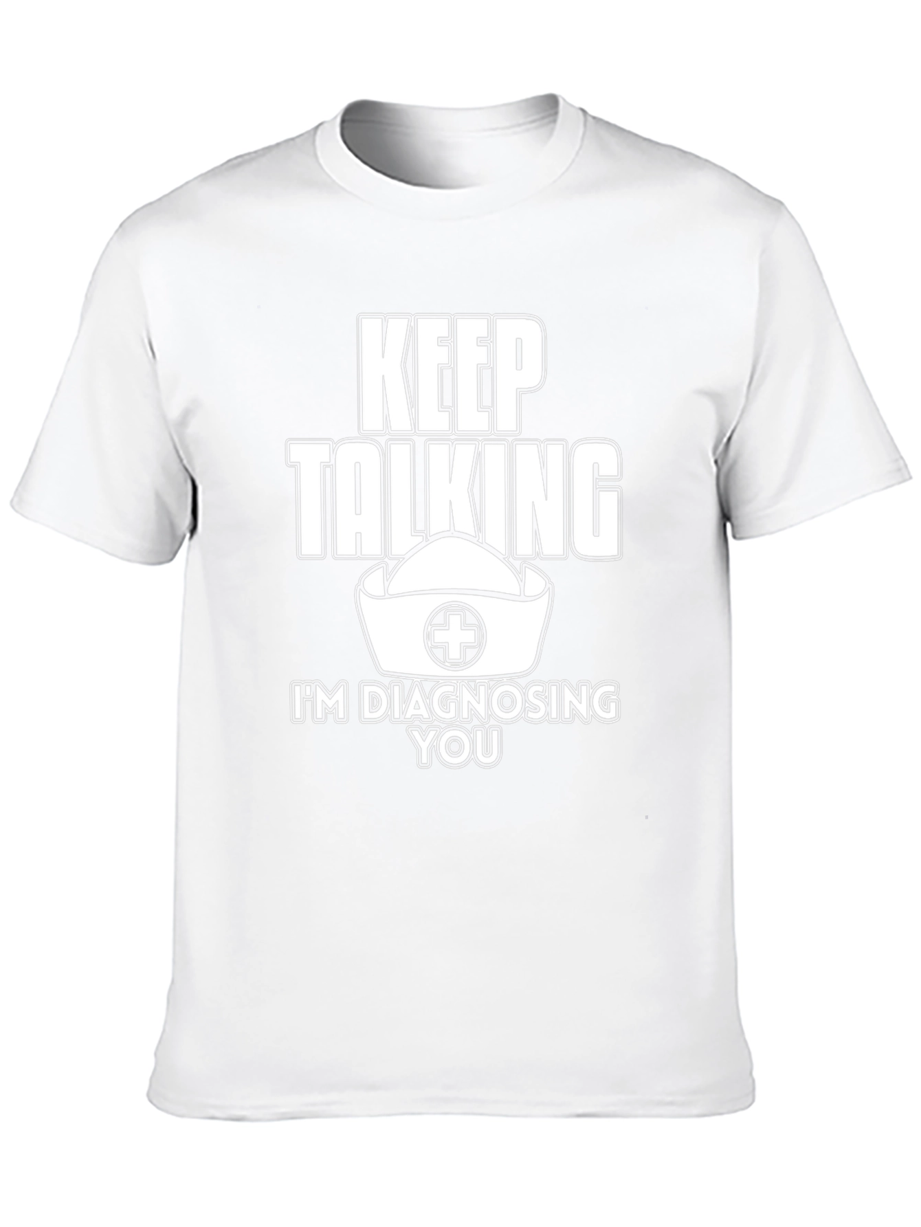 Keep Talking Nurse T-Shirt for Medical Professionals