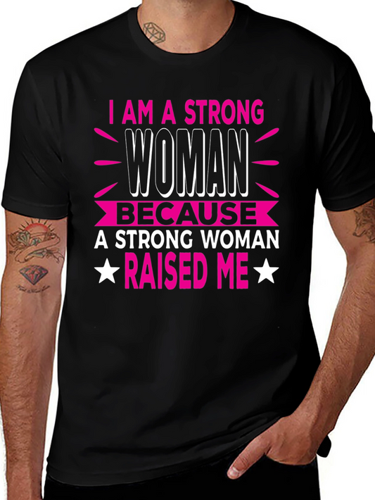 Strong Woman Raised Me T-Shirt