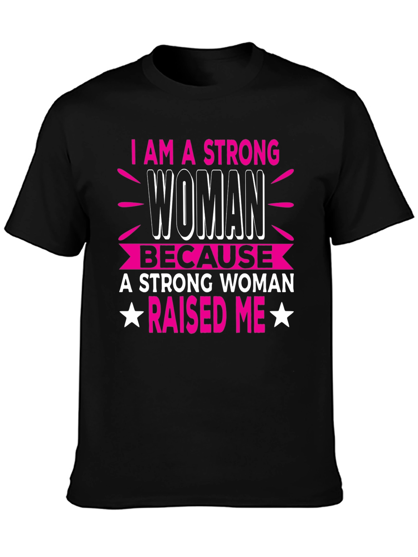 Strong Woman Raised Me T-Shirt