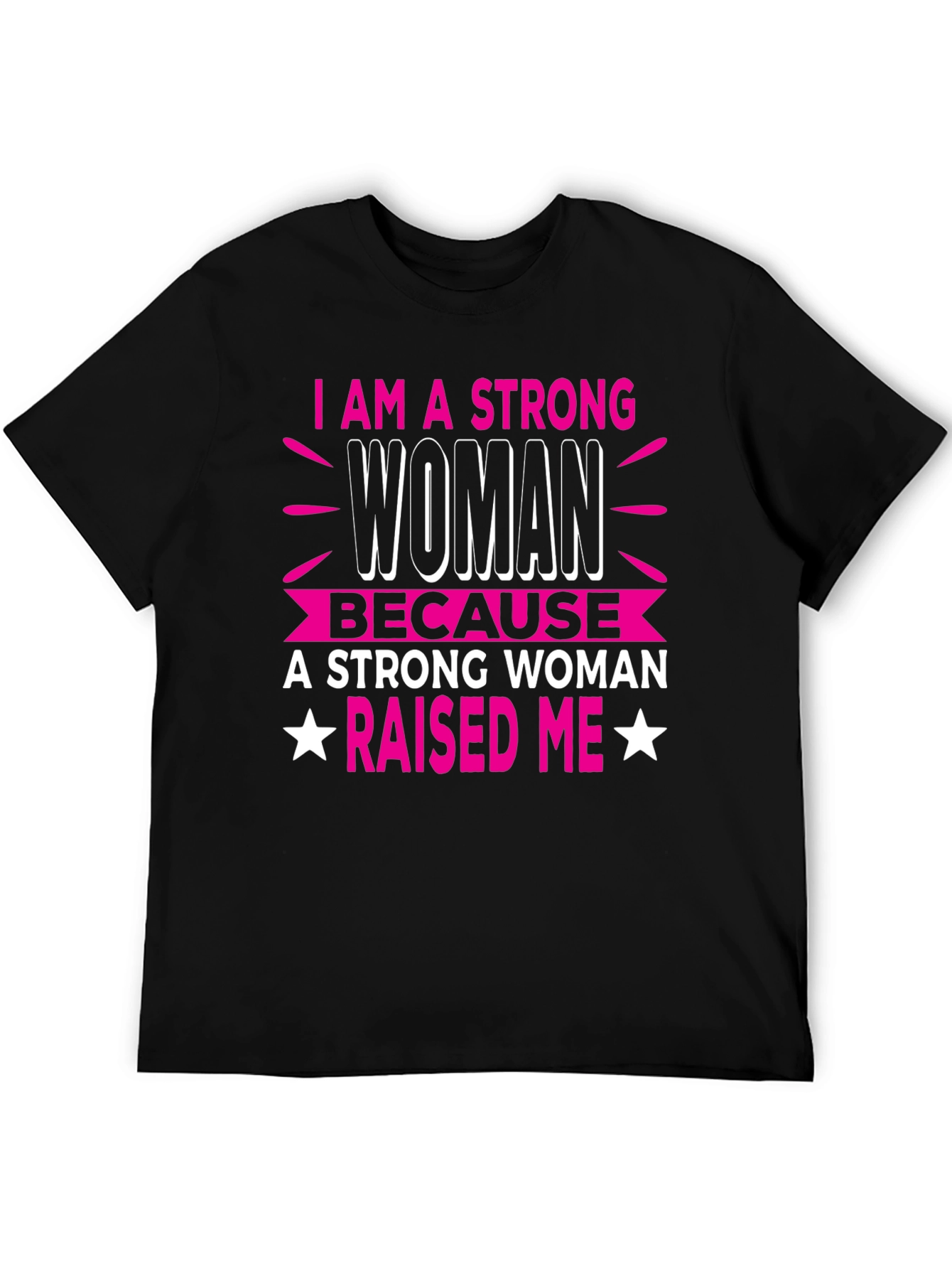 Strong Woman Raised Me T-Shirt