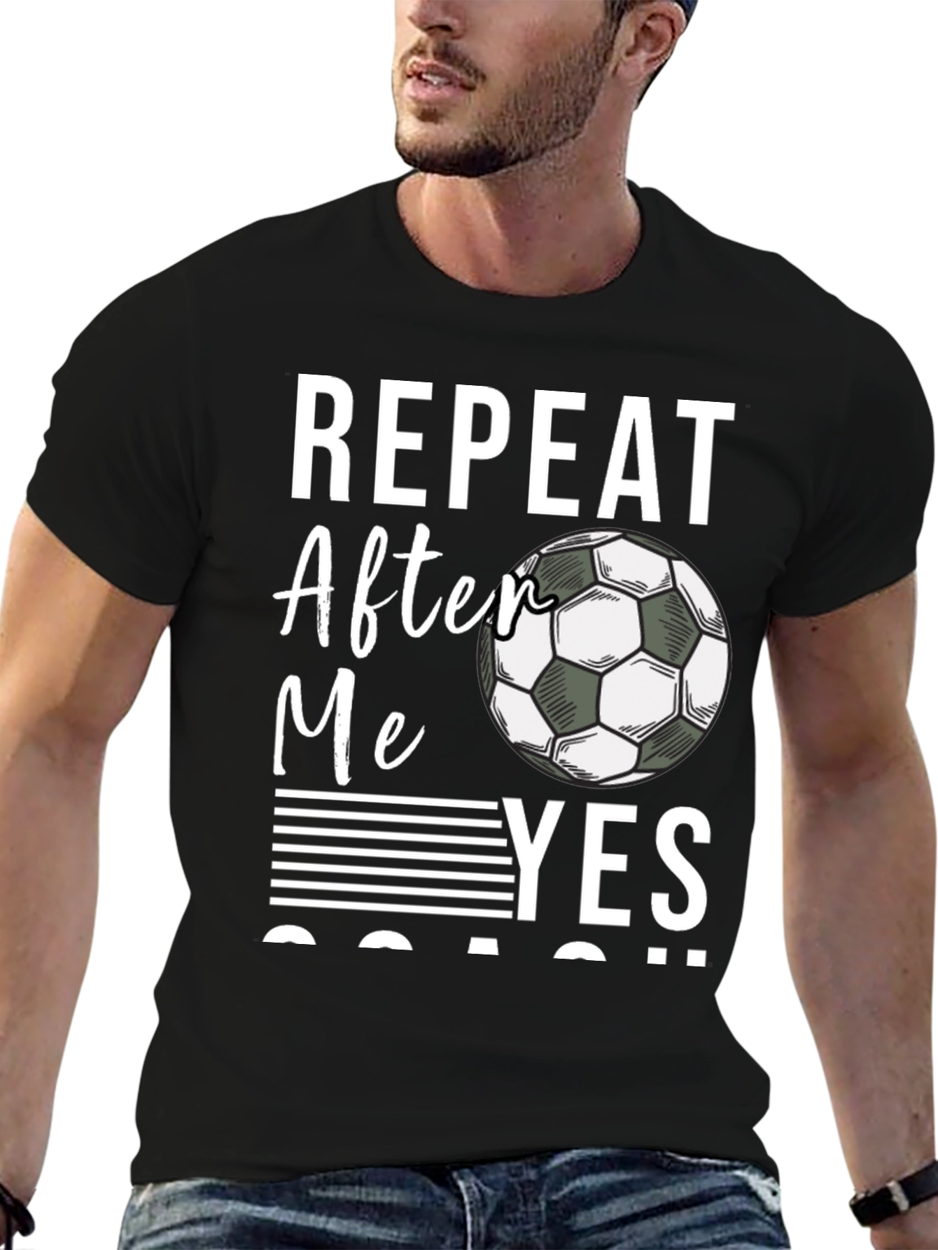 Repeat After Me Yes Coach T-Shirt Soccer Fan Tee