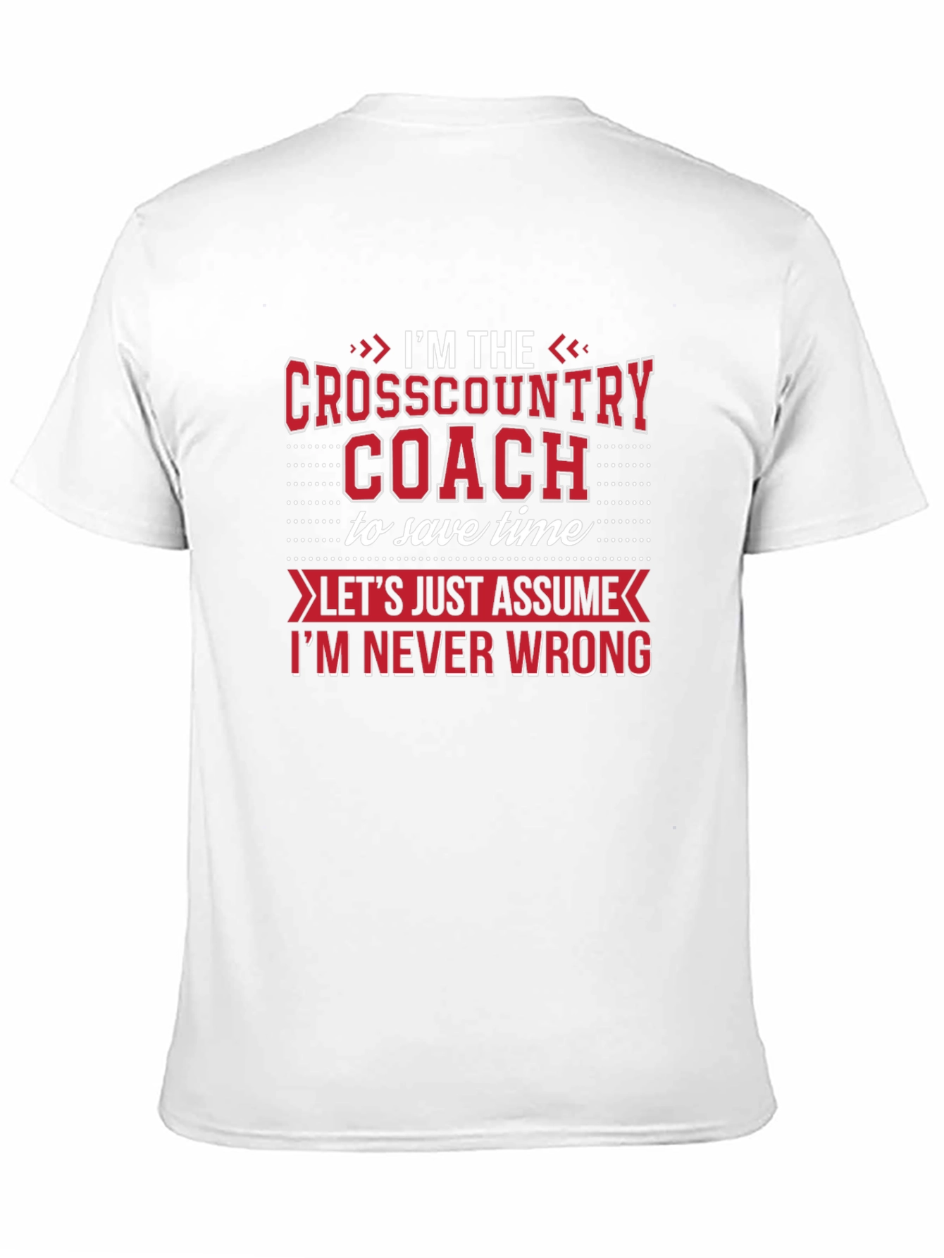 Cross Country Coach T-Shirt - Never Wrong Tee