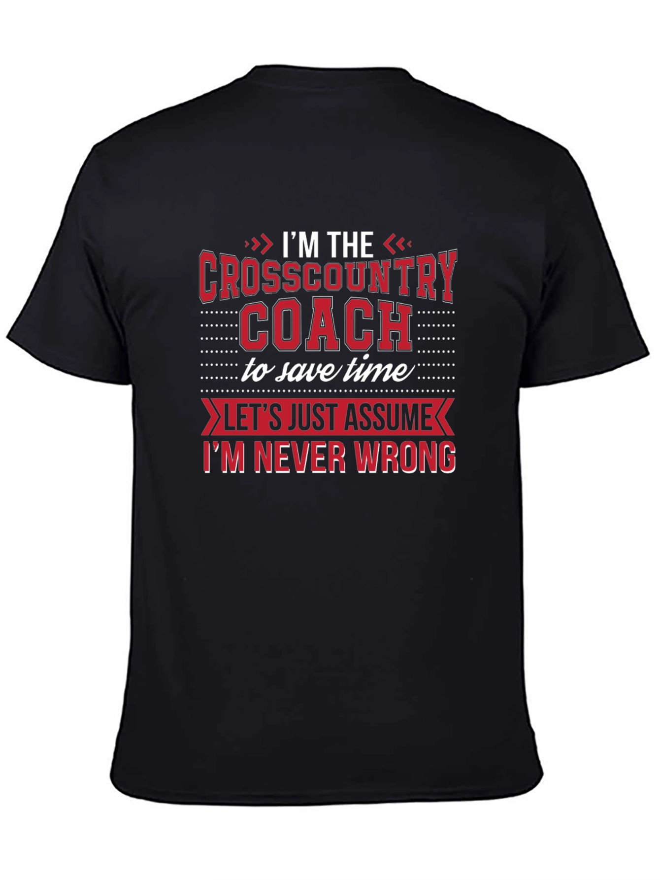 Cross Country Coach T-Shirt - Never Wrong Tee