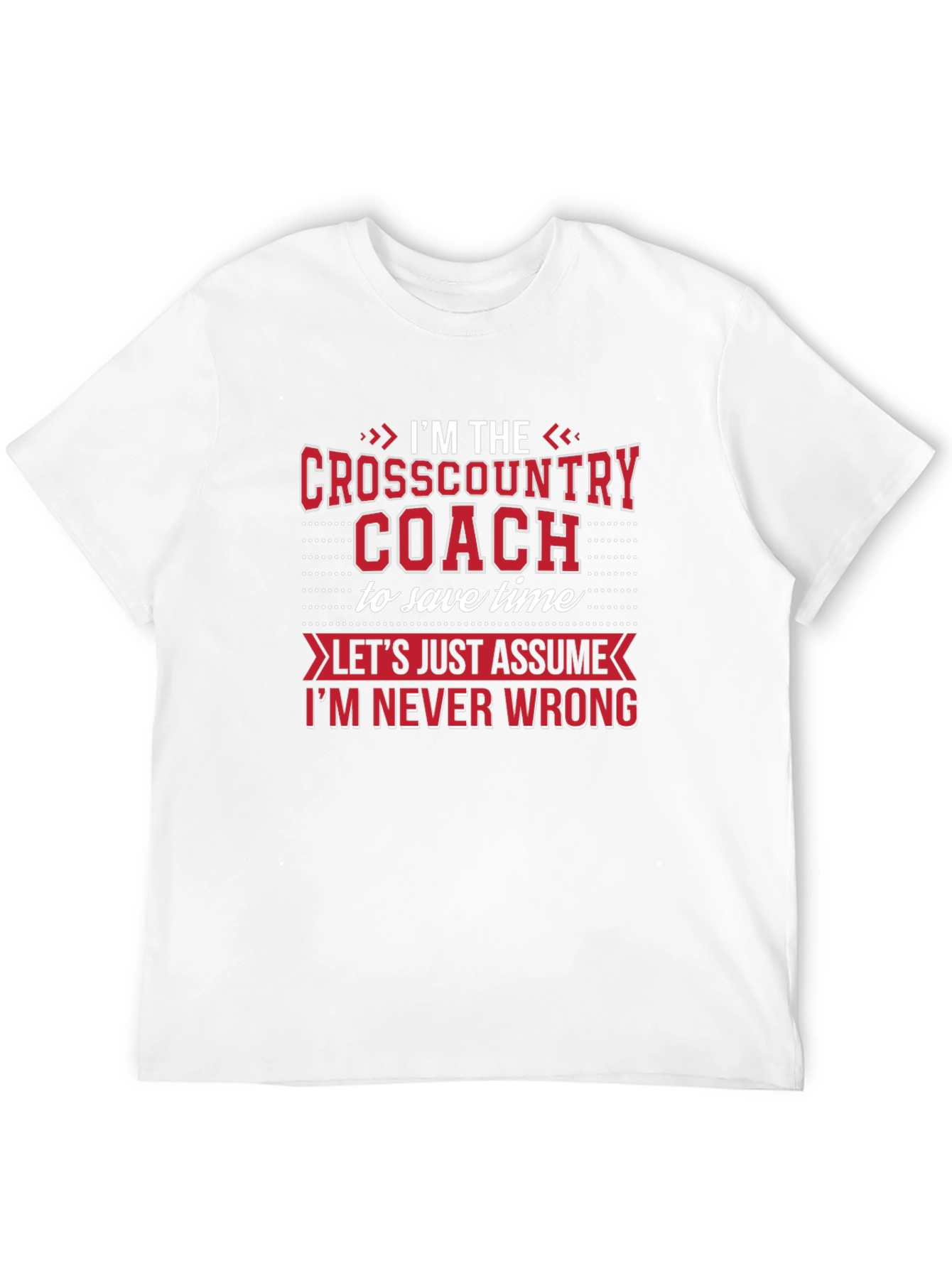 Cross Country Coach T-Shirt - Never Wrong Tee
