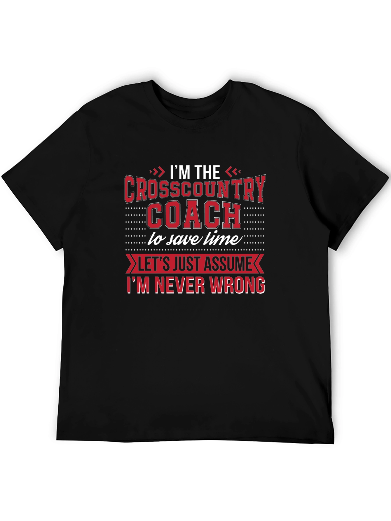 Cross Country Coach T-Shirt - Never Wrong Tee