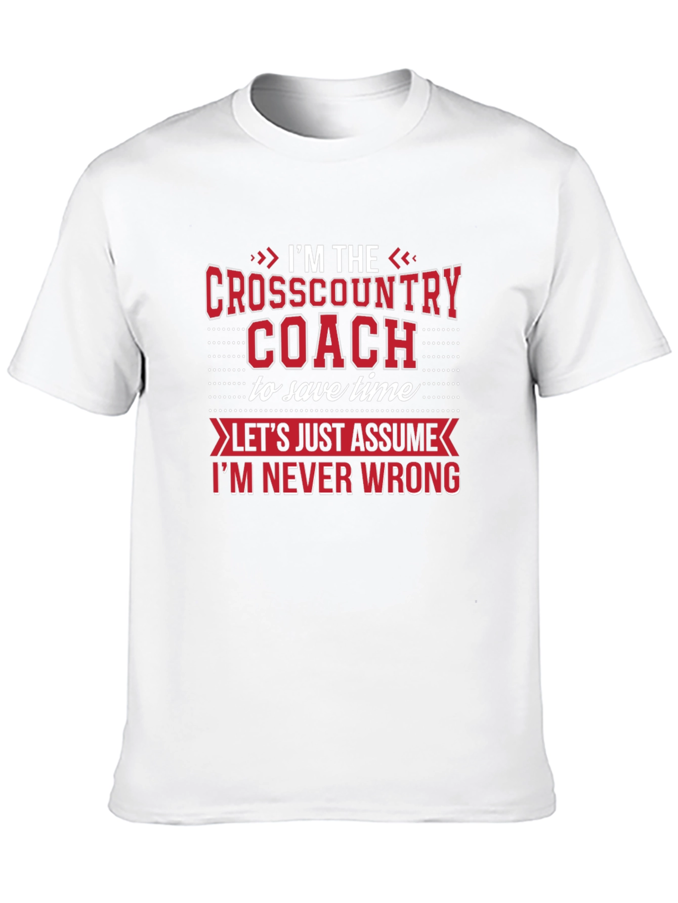 Cross Country Coach T-Shirt - Never Wrong Tee