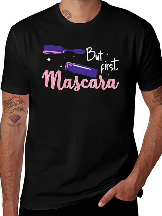 But First Mascara Black T-Shirt