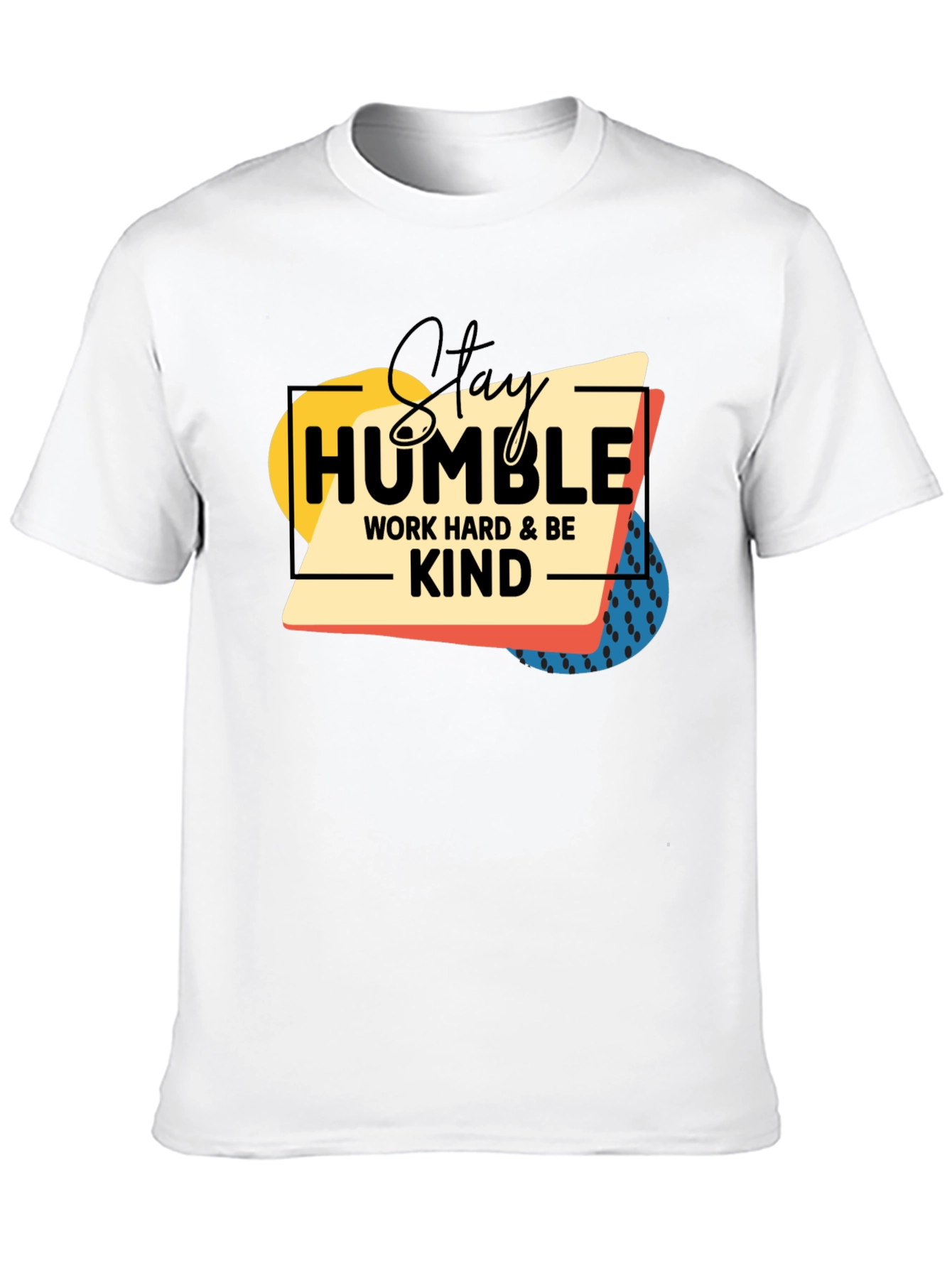 Stay Humble Kind T-Shirt