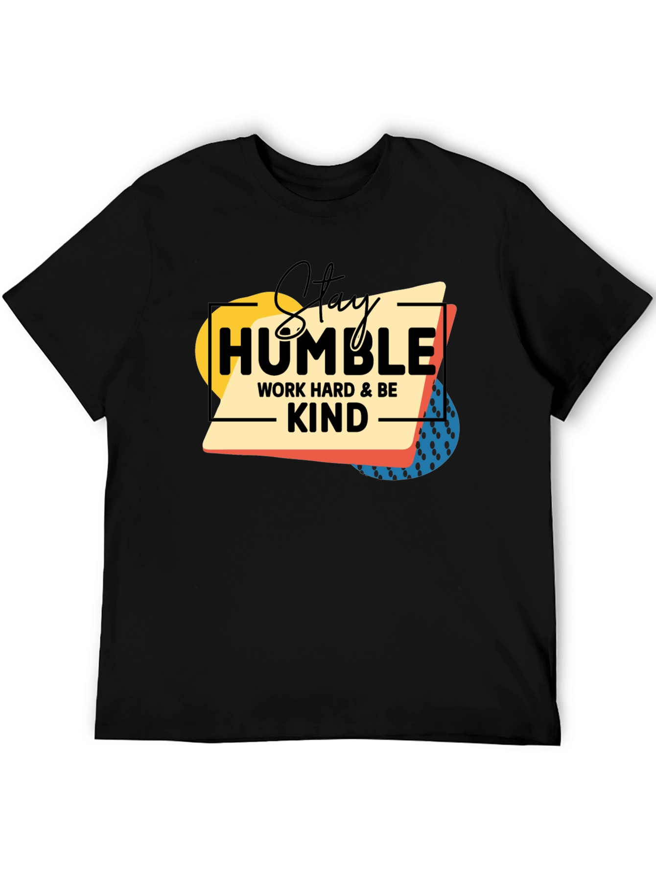 Stay Humble Kind T-Shirt