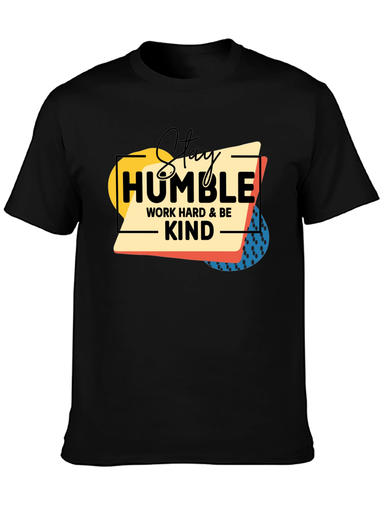 Stay Humble Kind T-Shirt
