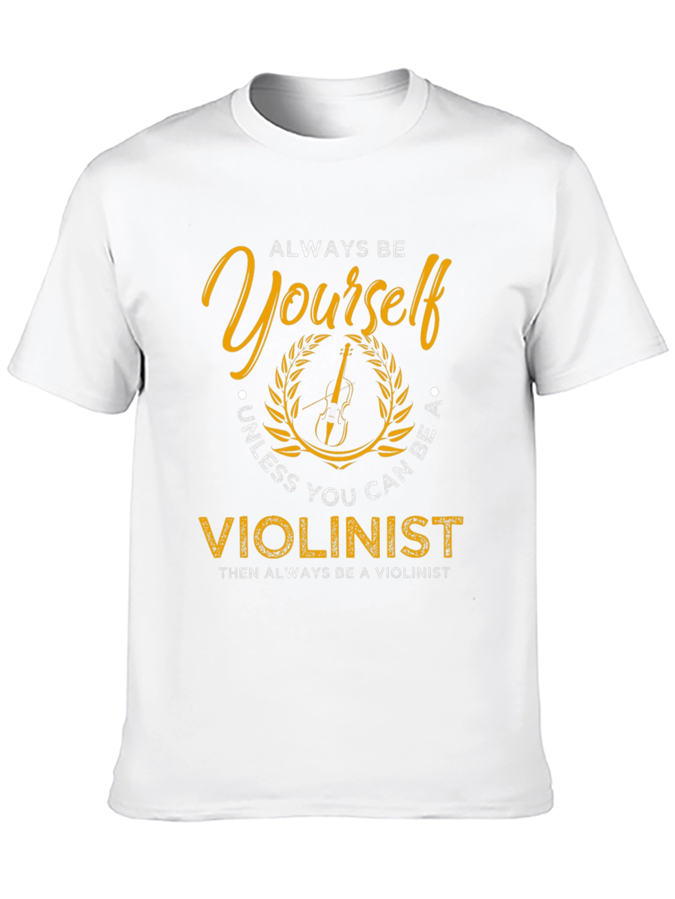 Always Be Yourself Violinist Graphic Tee