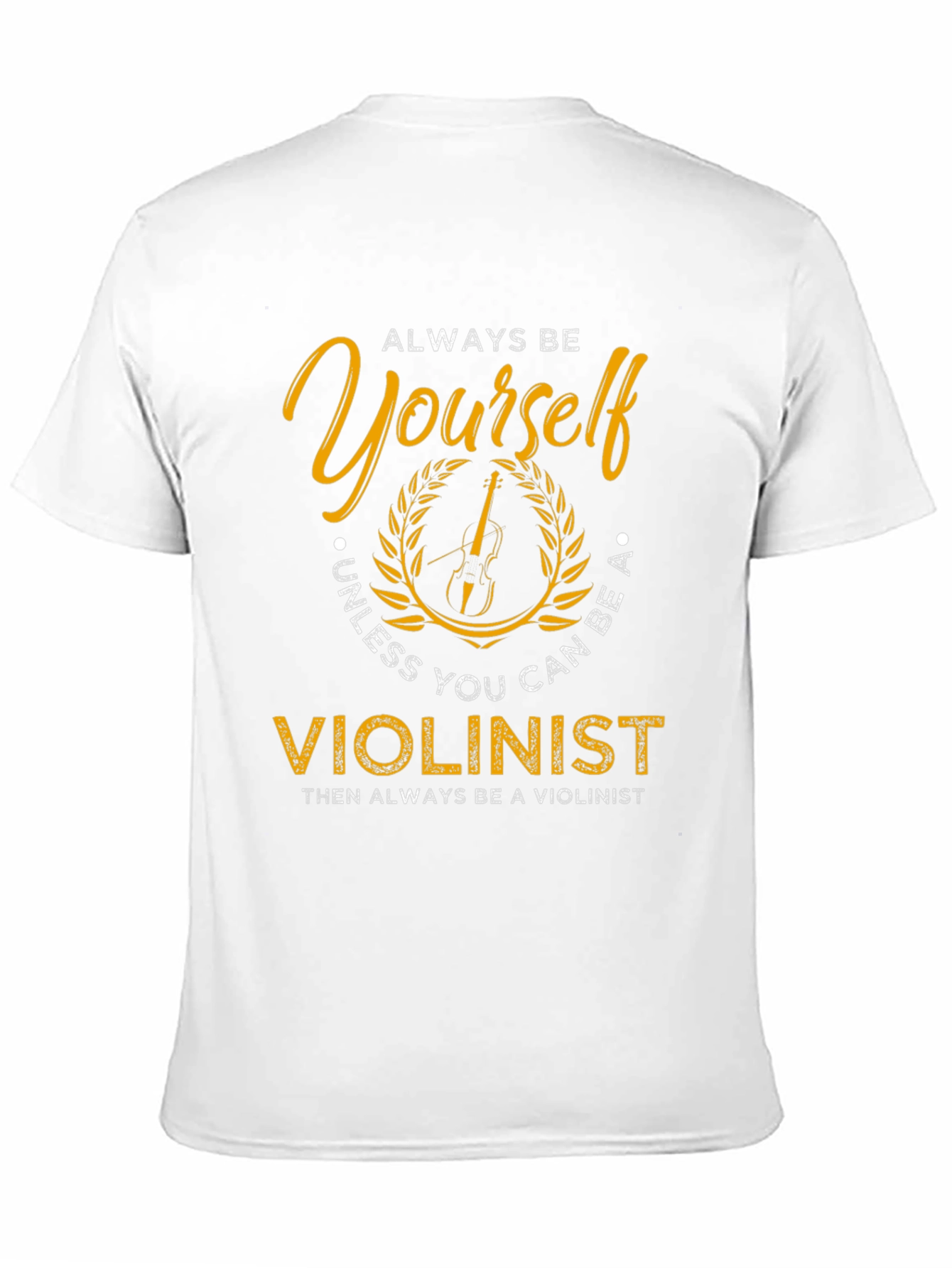 Always Be Yourself Violinist Graphic Tee