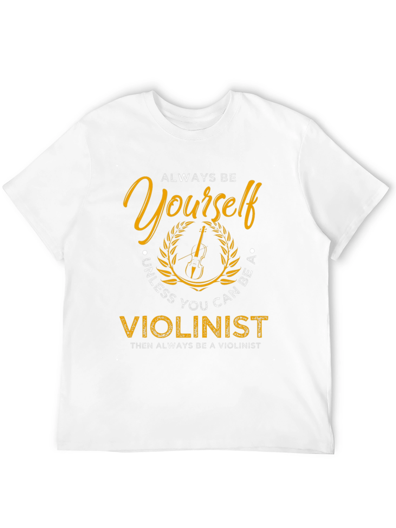 Always Be Yourself Violinist Graphic Tee