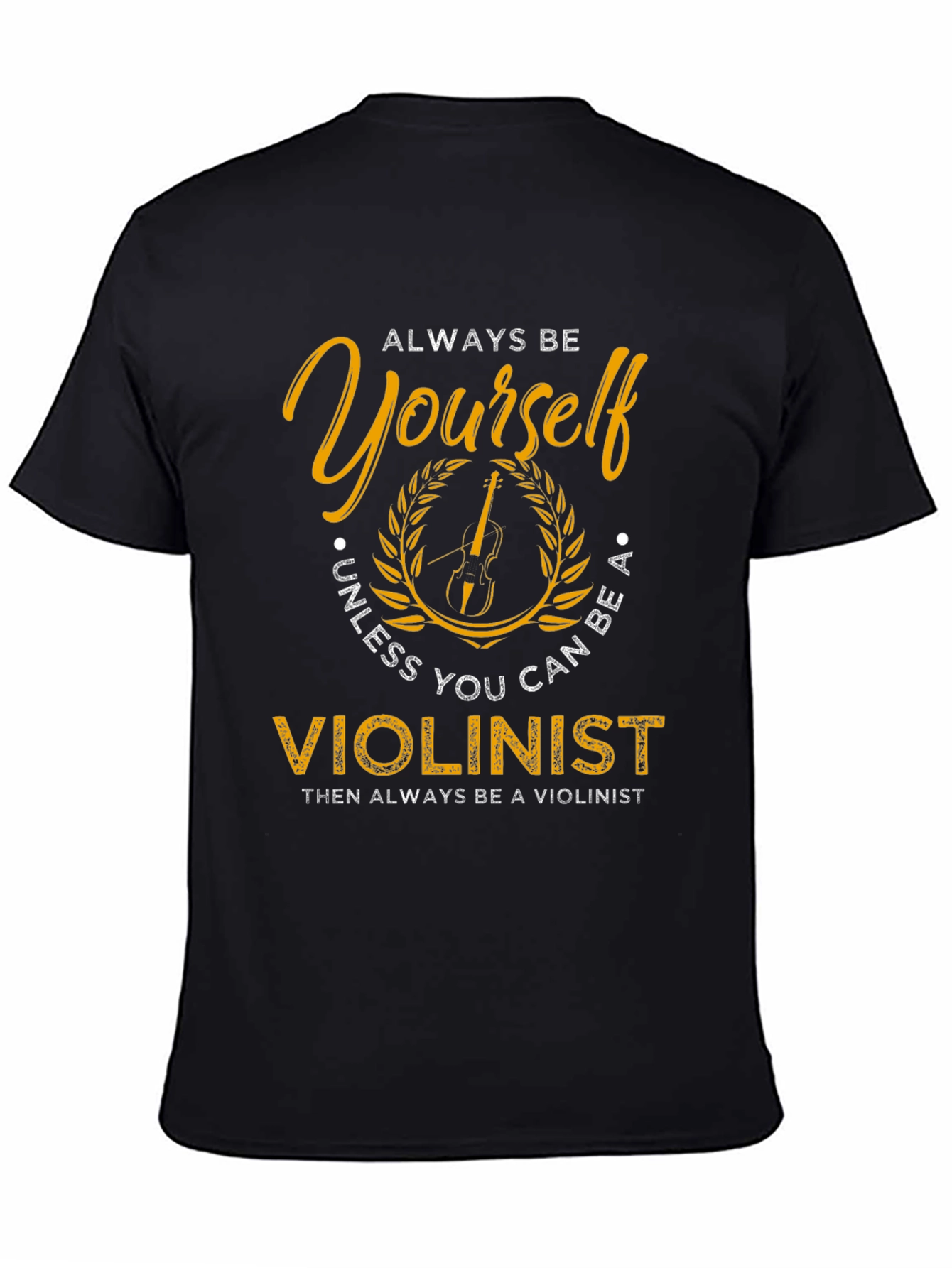 Always Be Yourself Violinist Graphic Tee