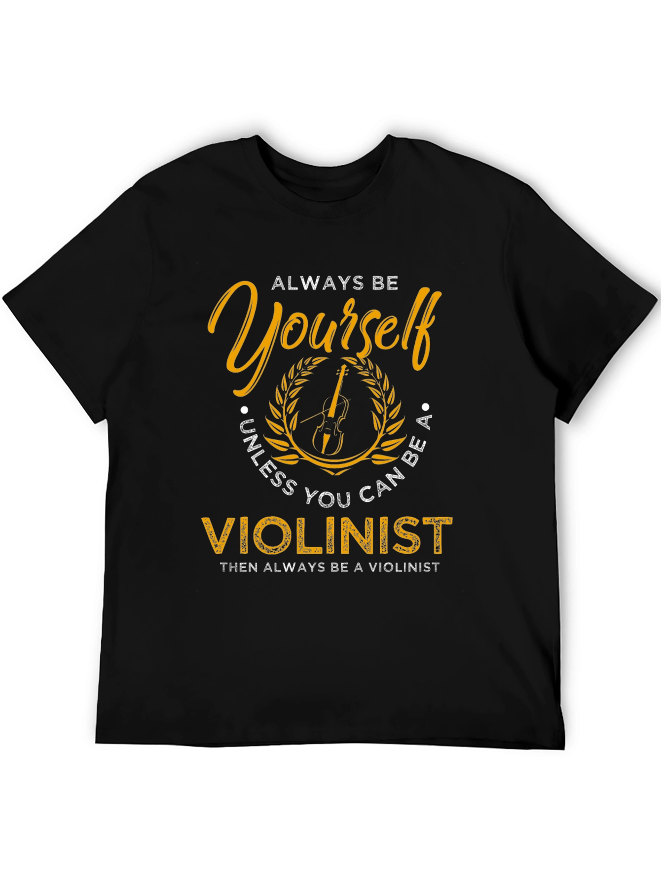 Always Be Yourself Violinist Graphic Tee