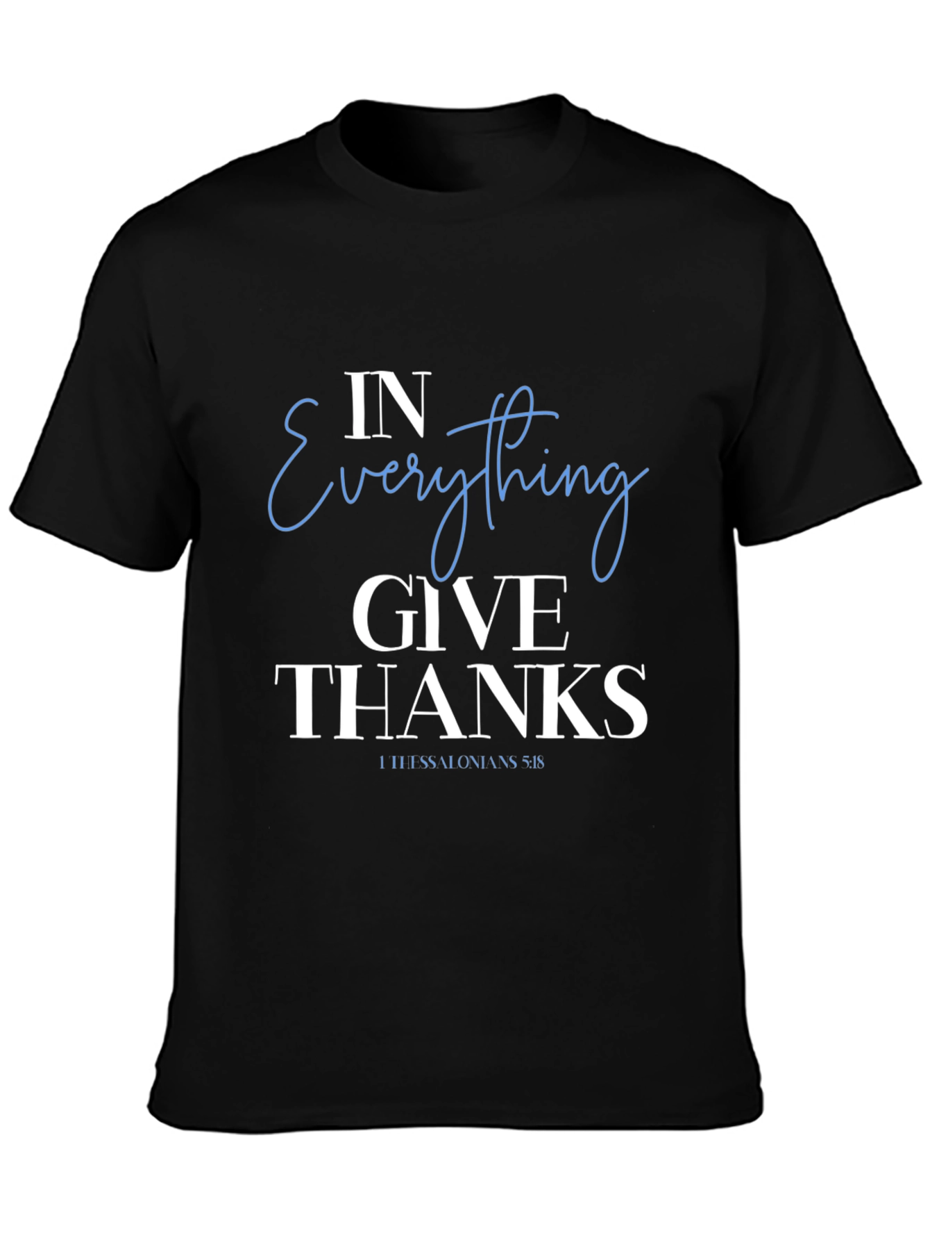 In Everything Give Thanks T-Shirt