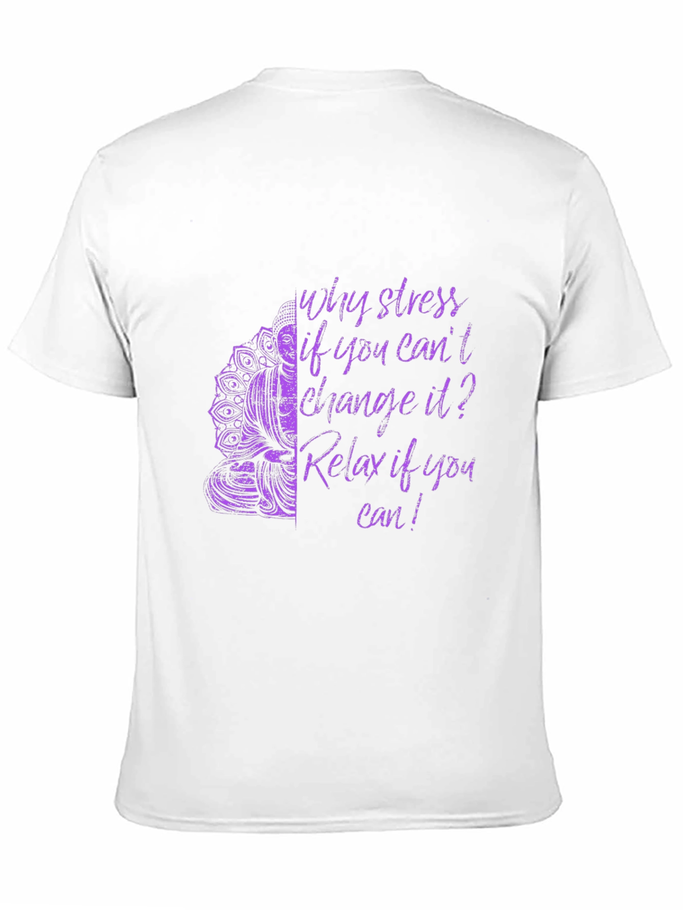 Buddha Quote Graphic Tee: Relax Dont Stress T-Shirt