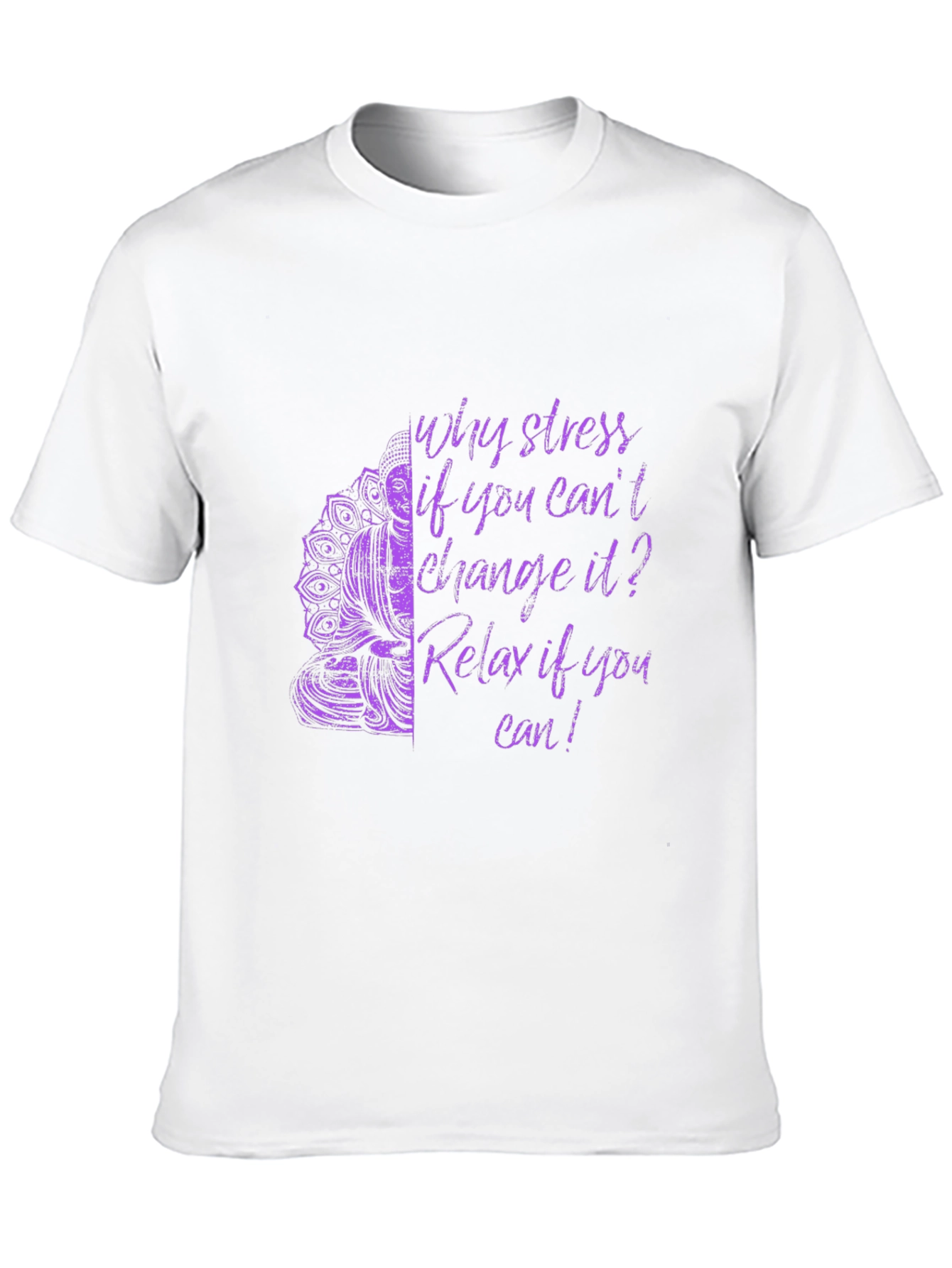 Buddha Quote Graphic Tee: Relax Dont Stress T-Shirt