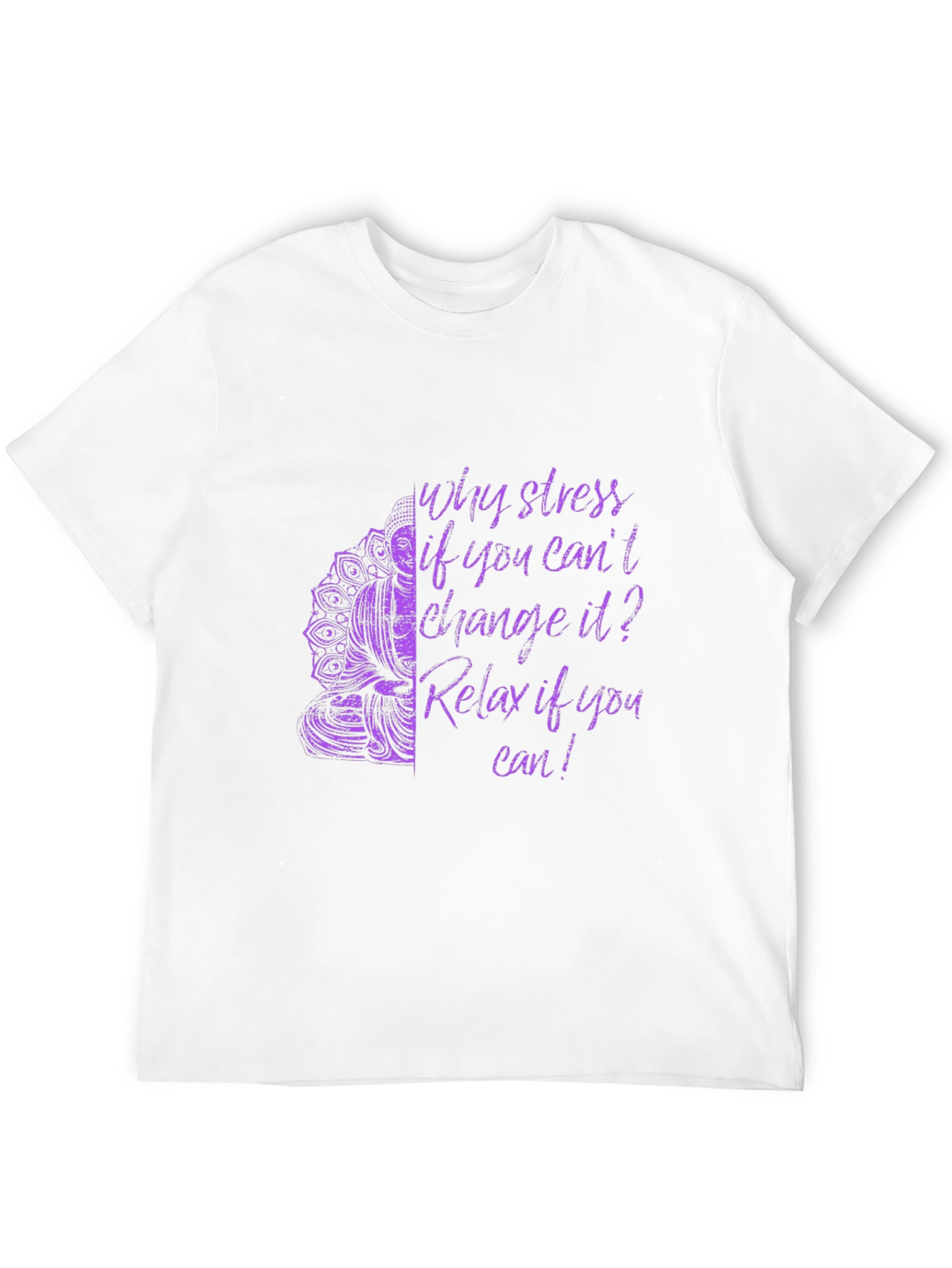 Buddha Quote Graphic Tee: Relax Dont Stress T-Shirt