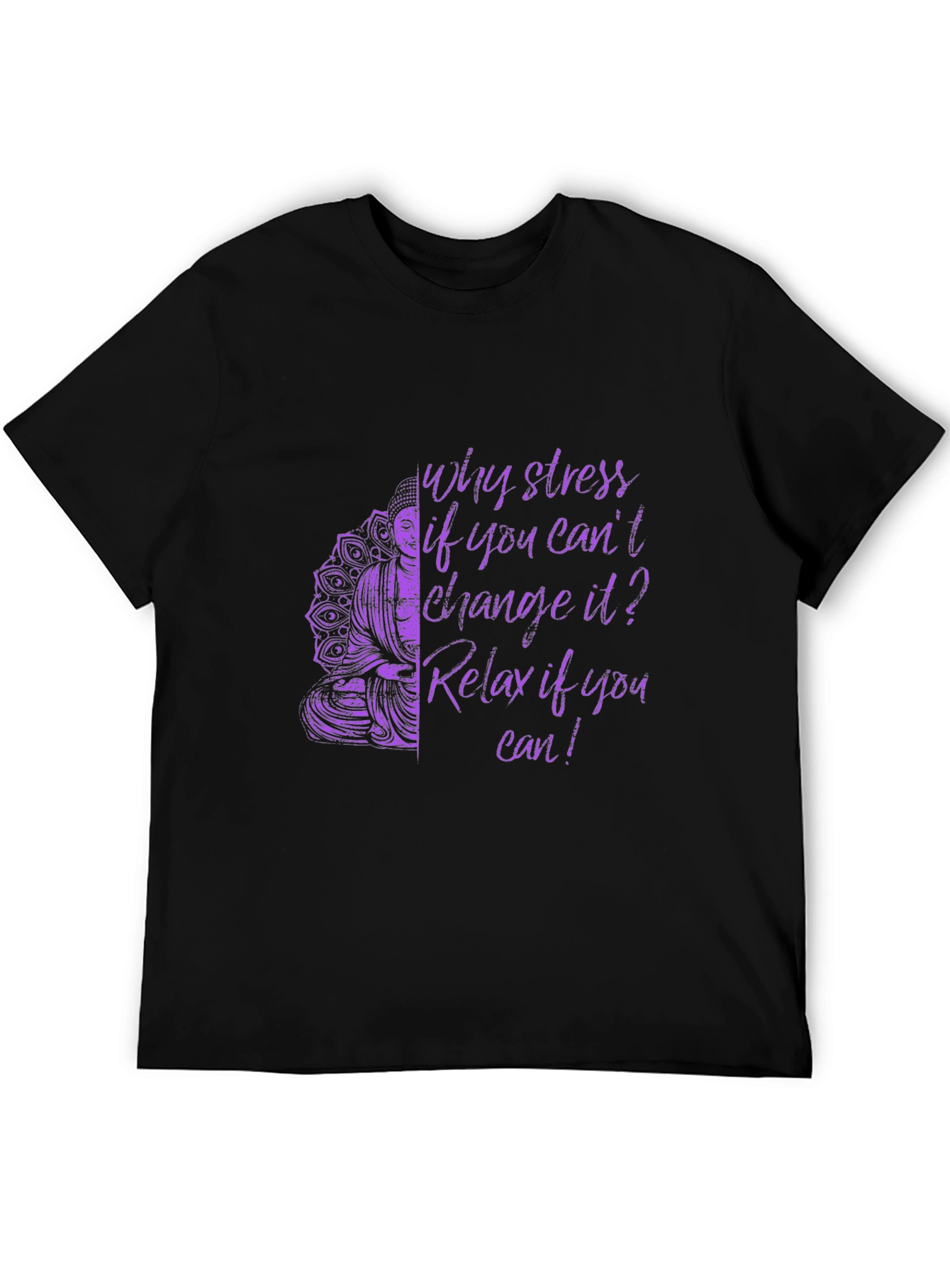 Buddha Quote Graphic Tee: Relax Dont Stress T-Shirt