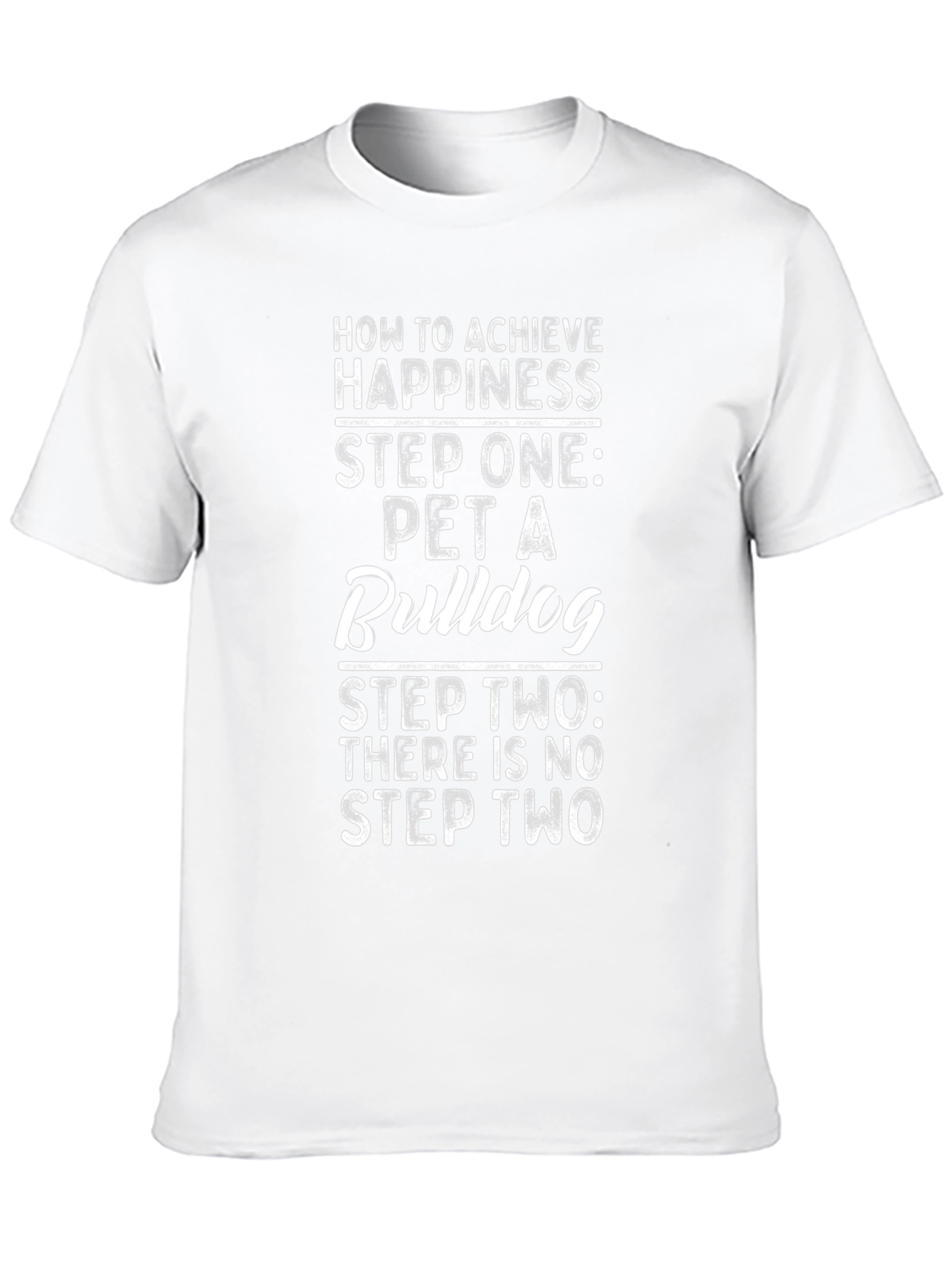 Pet A Bulldog T-Shirt - Achieve Happiness Now!