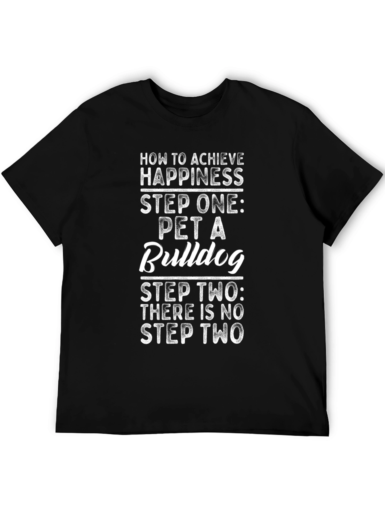 Pet A Bulldog T-Shirt - Achieve Happiness Now!