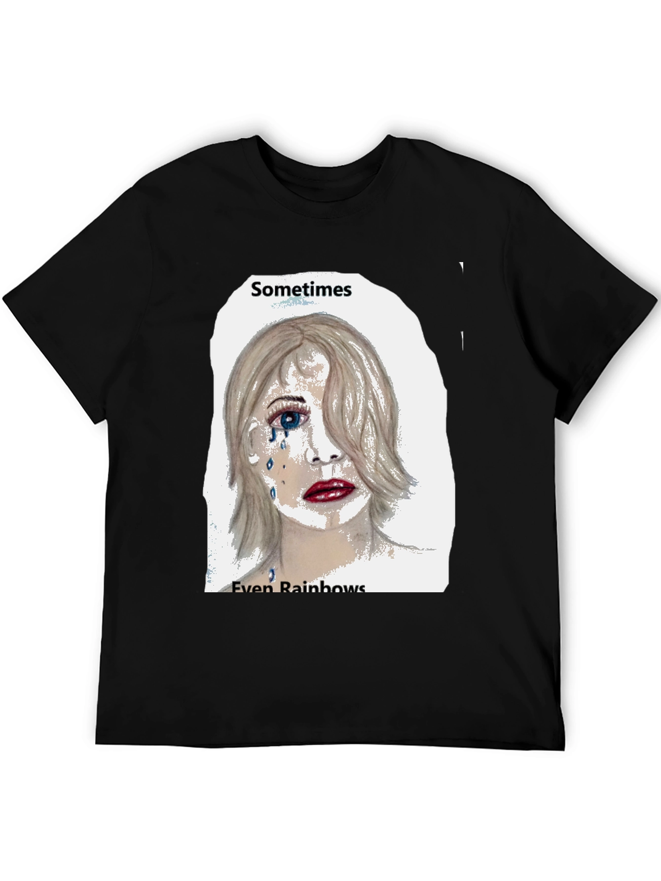 Emo Tears T-Shirt: Sometimes Even Rainbows