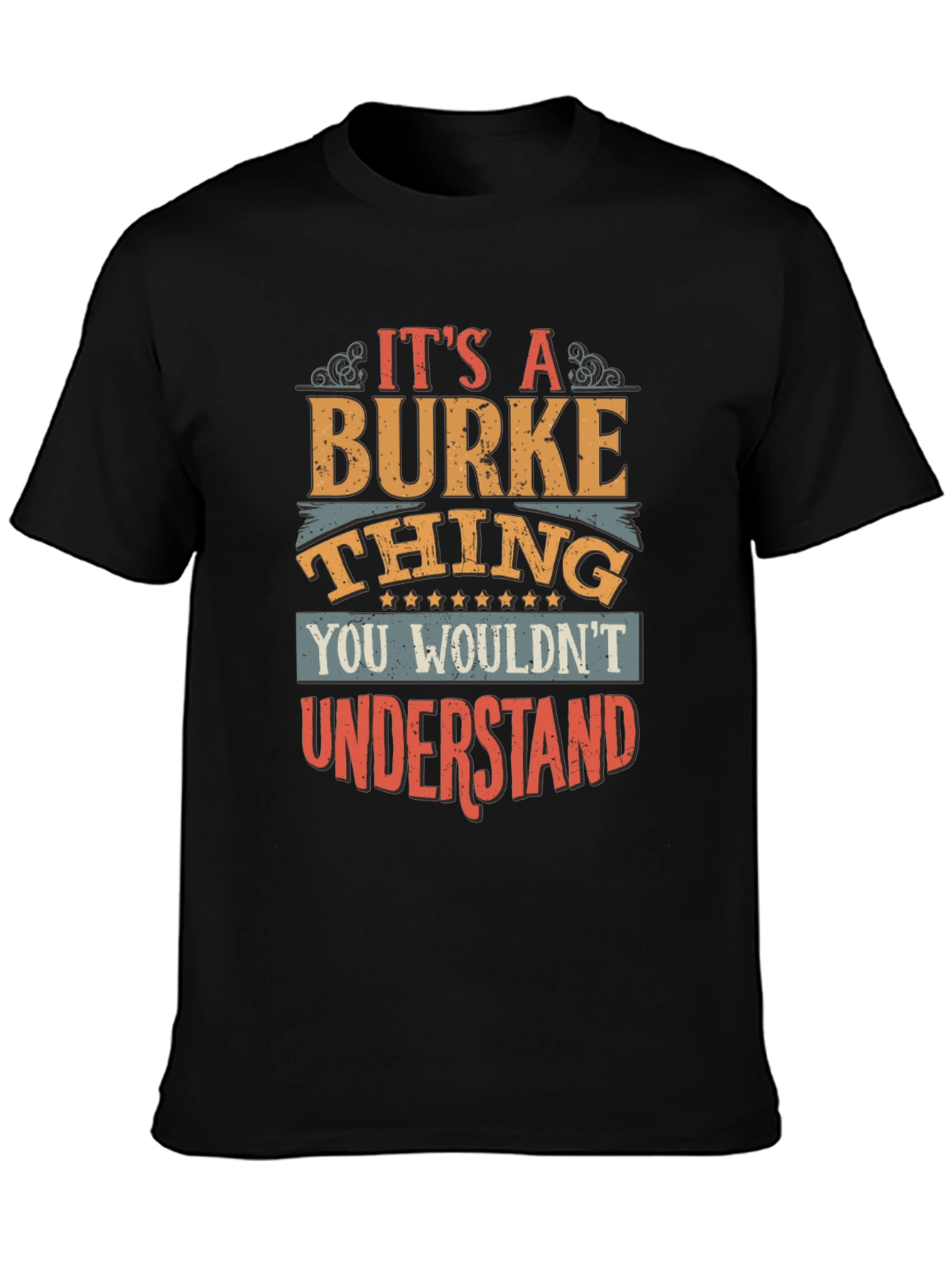 Its a Burke Thing T-Shirt Funny Gift