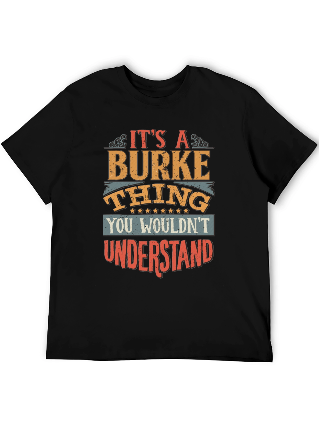 Its a Burke Thing T-Shirt Funny Gift