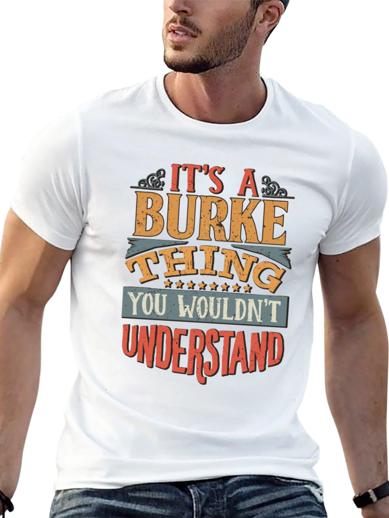 Its a Burke Thing T-Shirt Funny Gift