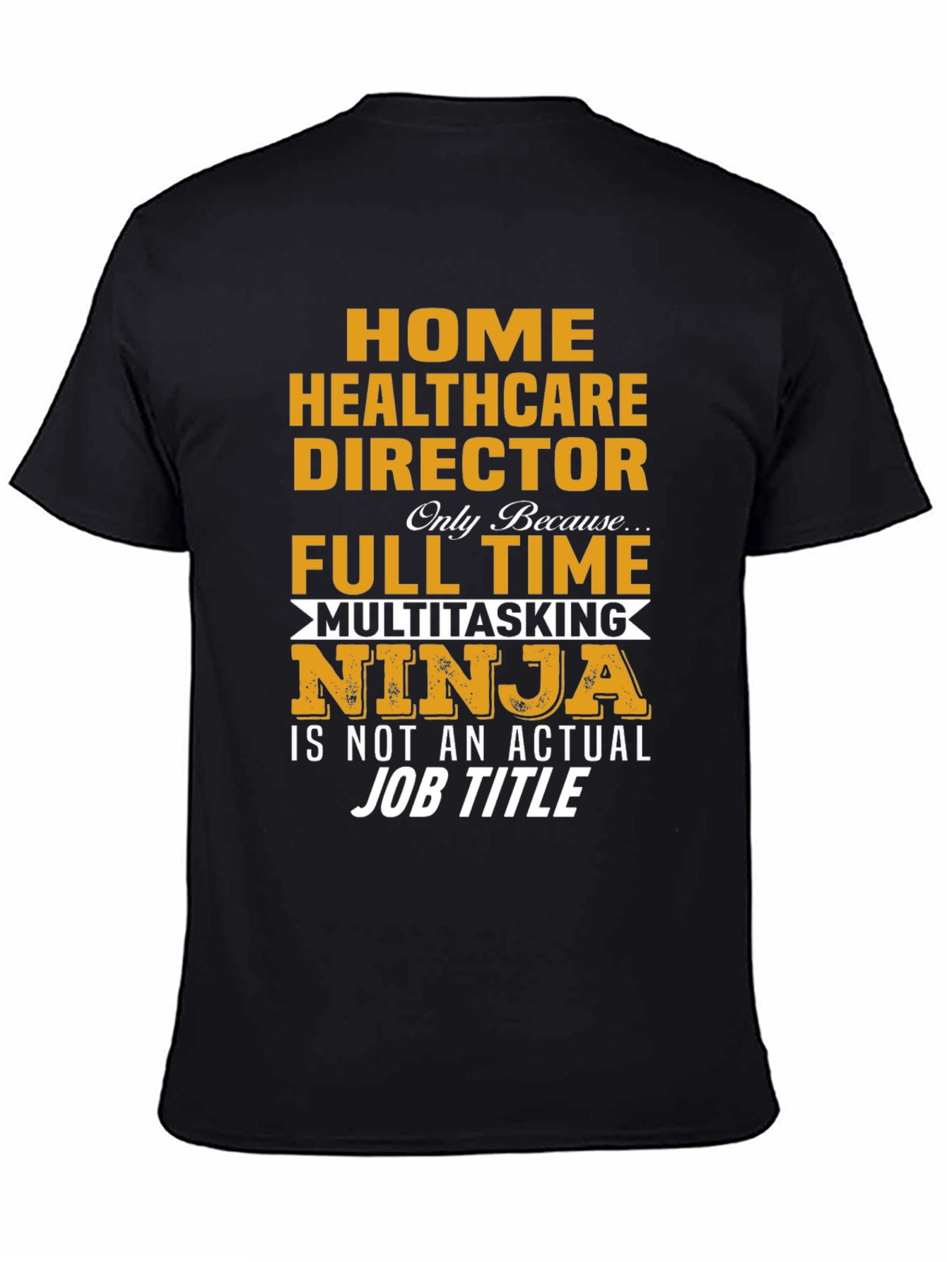 Home Healthcare Director Multitasking Ninja T-Shirt